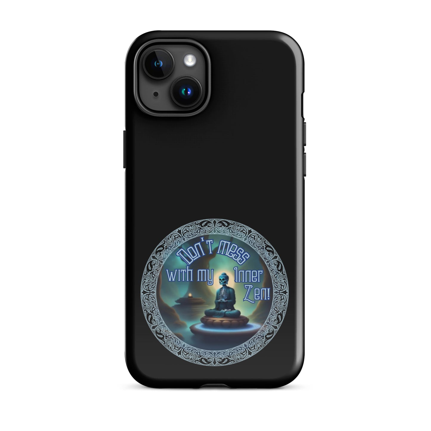 Don’t Mess With My Inner Zen Tough Case for iPhone®