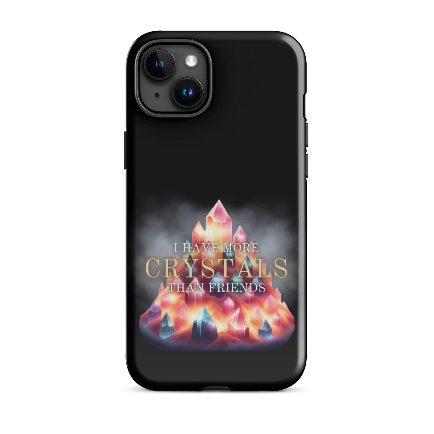 I Have More Crystals Than Friends Tough Case for iPhone®