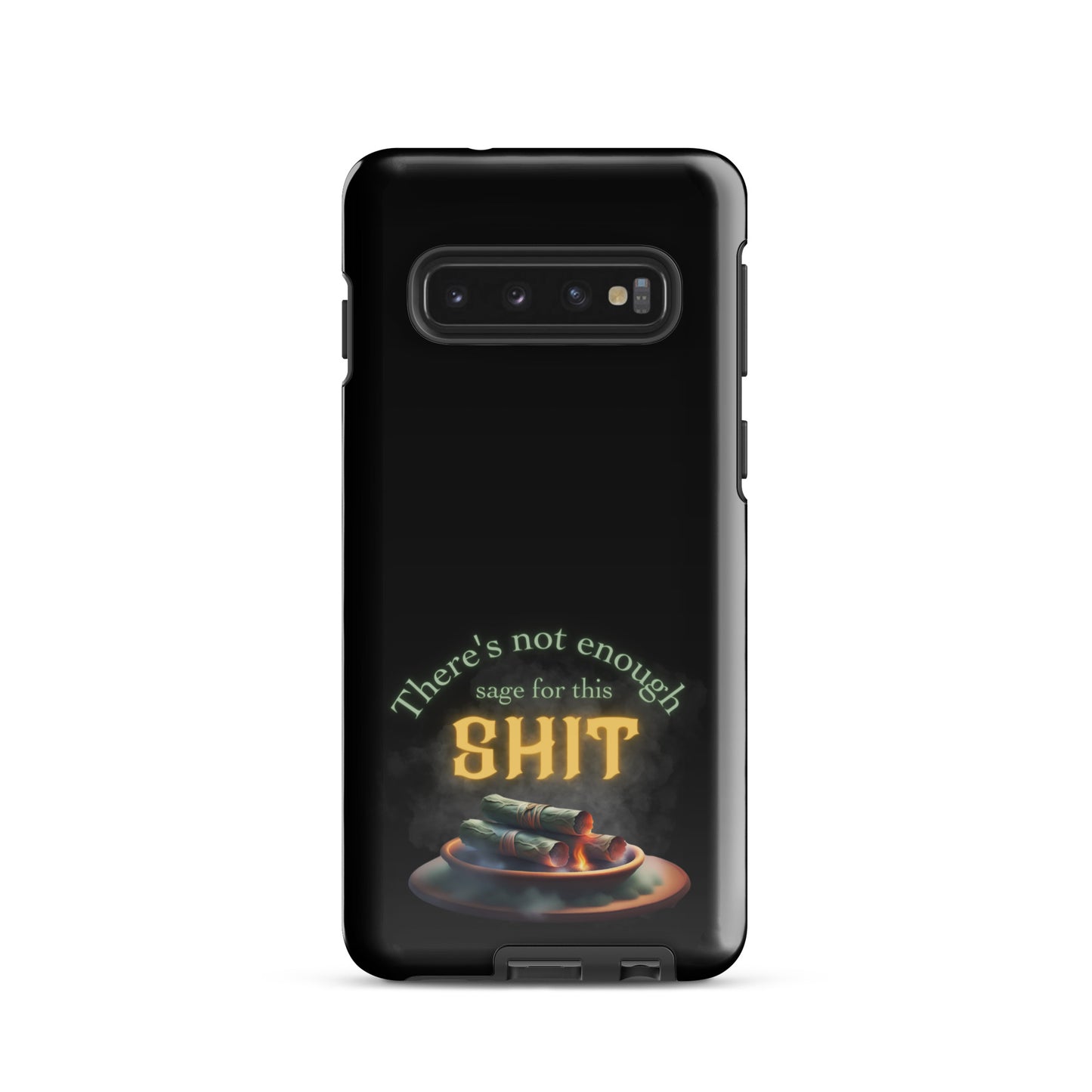 There’s Not Enough Sage For This Shit Tough case for Samsung®