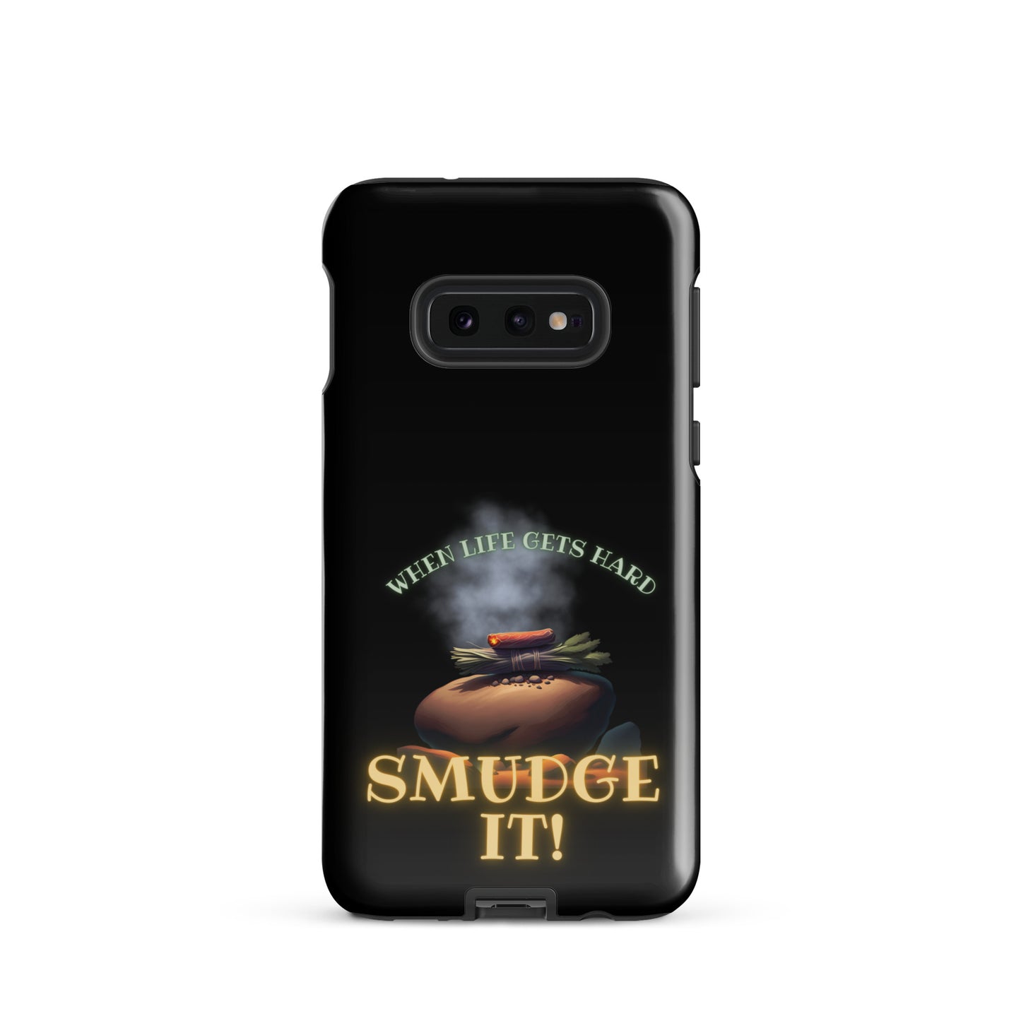 When Life Gets Hard SMUDGE IT Tough case for Samsung®