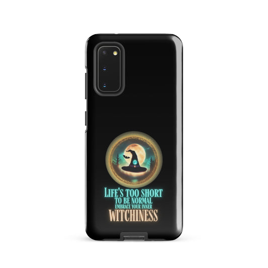 Life’s Too Short To Be Normal Embrace Your Inner Witchiness Tough case for Samsung®