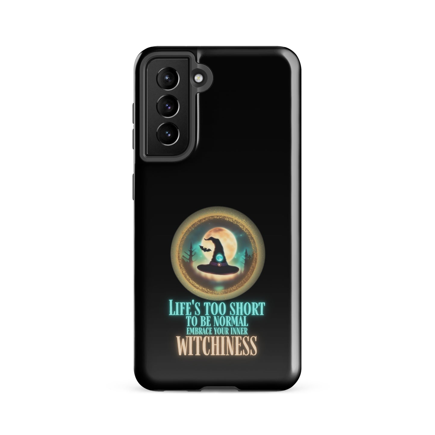 Life’s Too Short To Be Normal Embrace Your Inner Witchiness Tough case for Samsung®