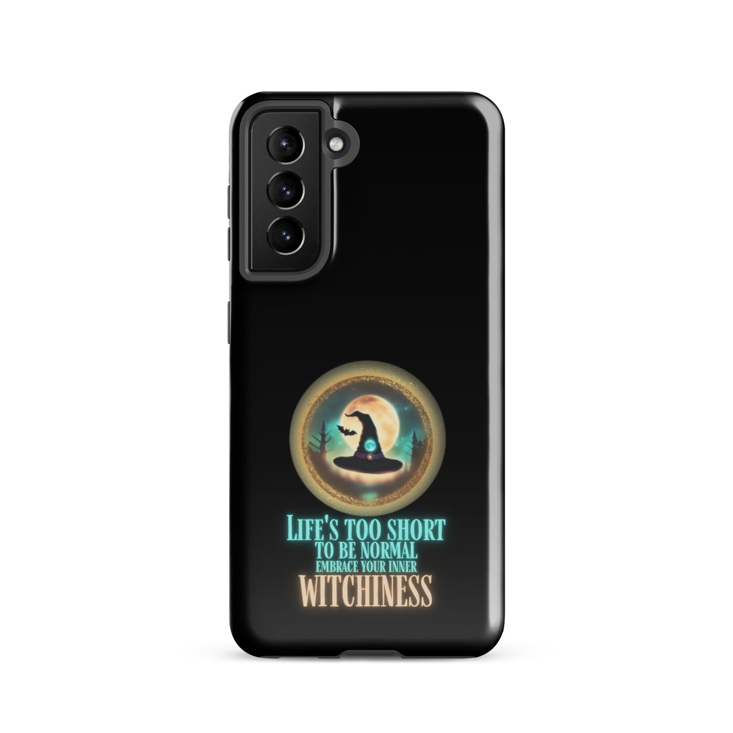 Life’s Too Short To Be Normal Embrace Your Inner Witchiness Tough case for Samsung®