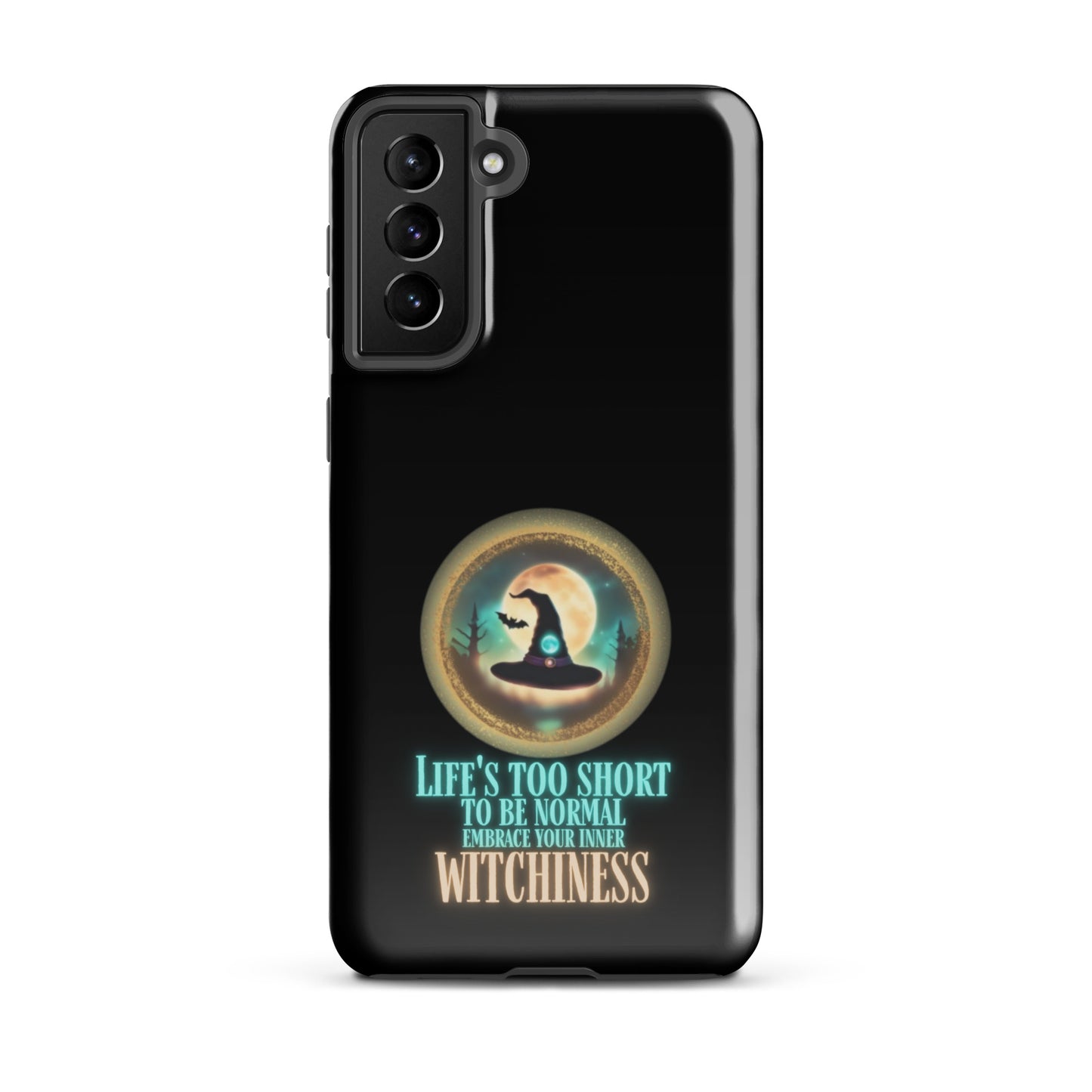 Life’s Too Short To Be Normal Embrace Your Inner Witchiness Tough case for Samsung®