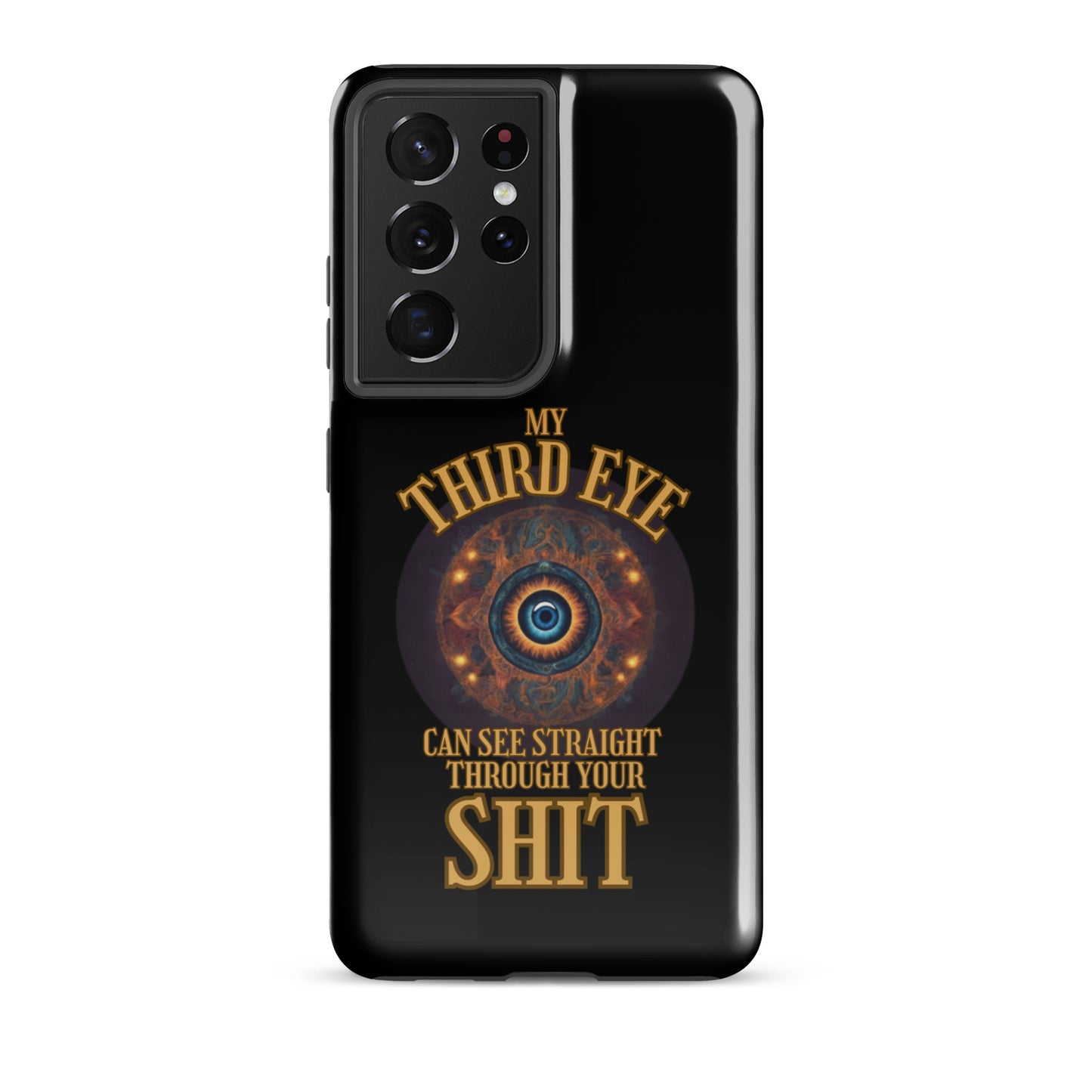 My Third Eye Can See Straight Through Your Shit Tough case for Samsung®