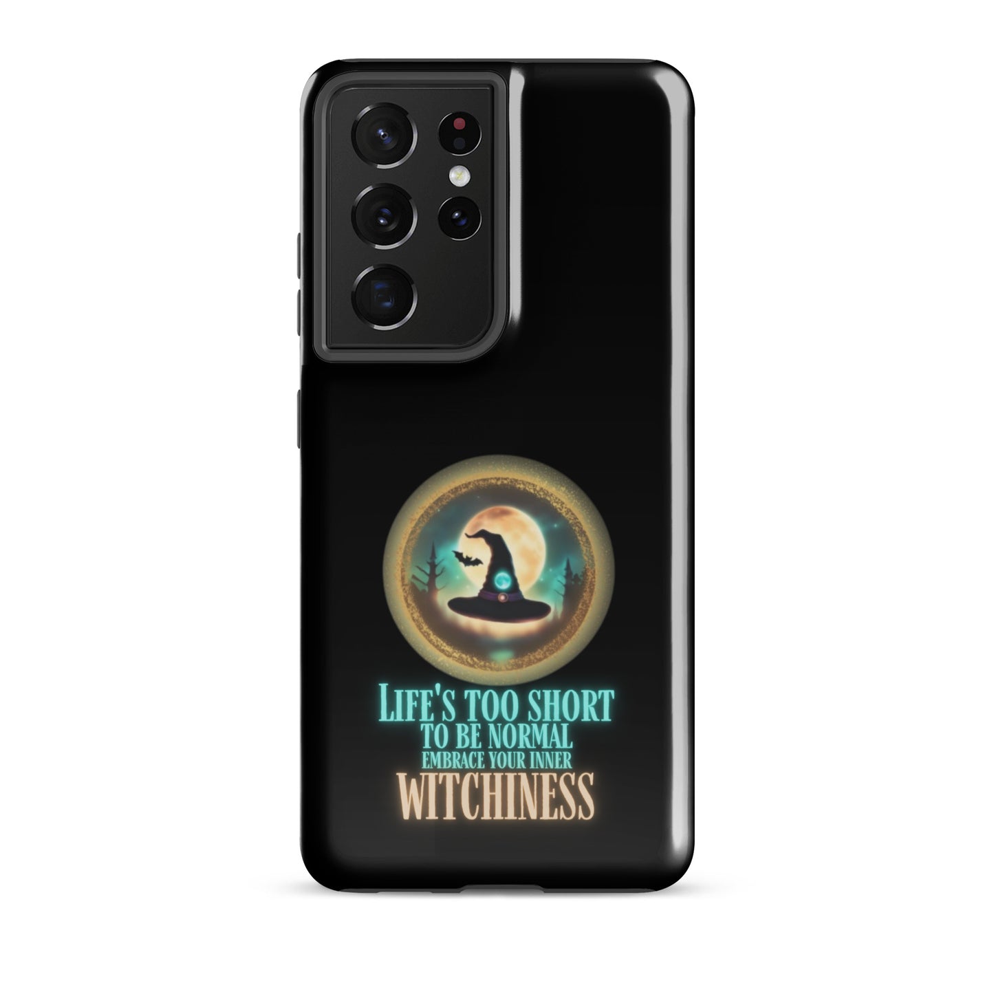 Life’s Too Short To Be Normal Embrace Your Inner Witchiness Tough case for Samsung®