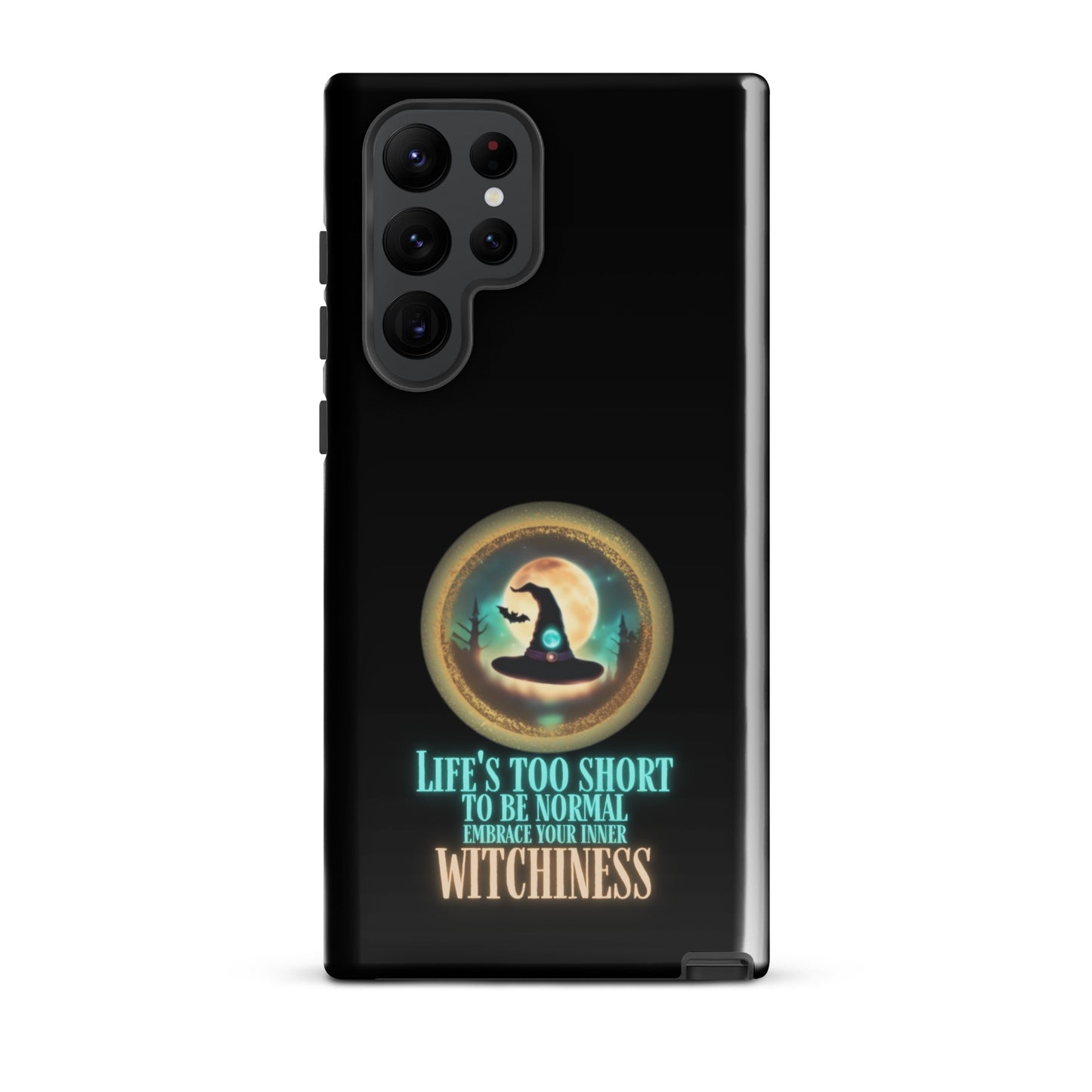 Life’s Too Short To Be Normal Embrace Your Inner Witchiness Tough case for Samsung®