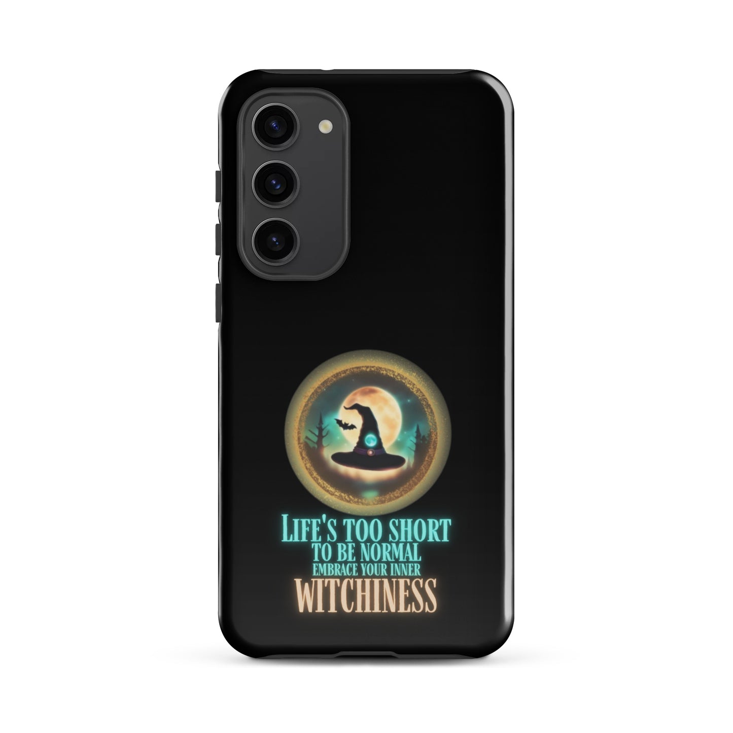 Life’s Too Short To Be Normal Embrace Your Inner Witchiness Tough case for Samsung®