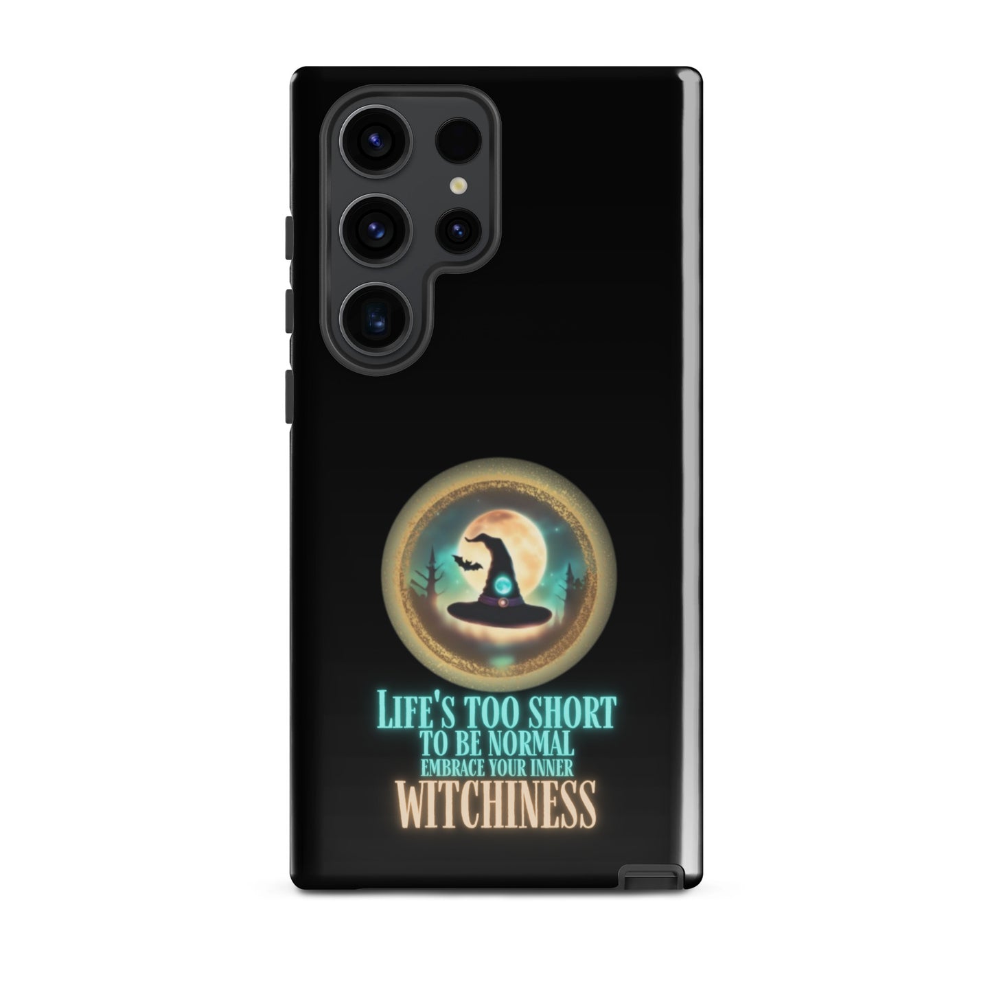 Life’s Too Short To Be Normal Embrace Your Inner Witchiness Tough case for Samsung®