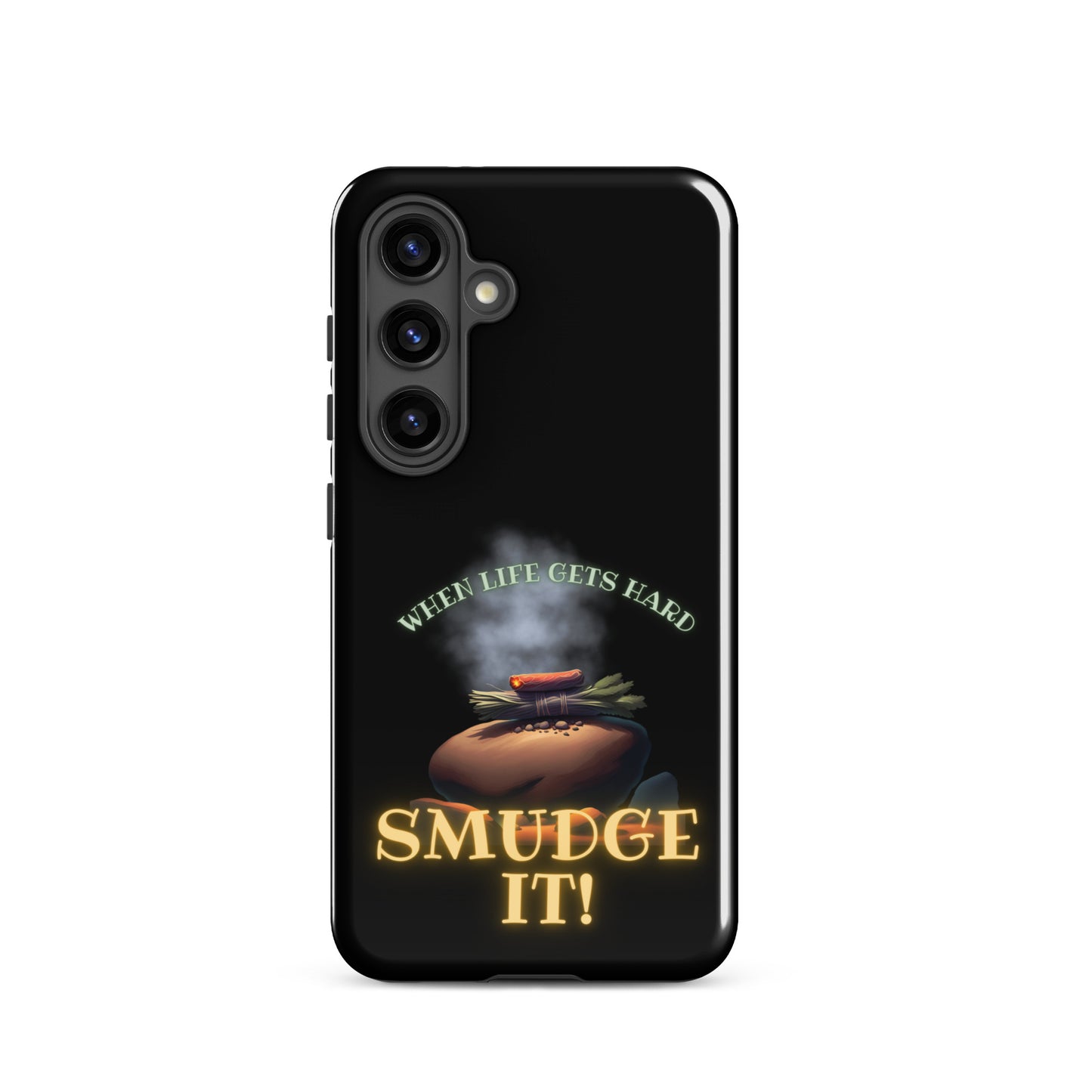 When Life Gets Hard SMUDGE IT Tough case for Samsung®