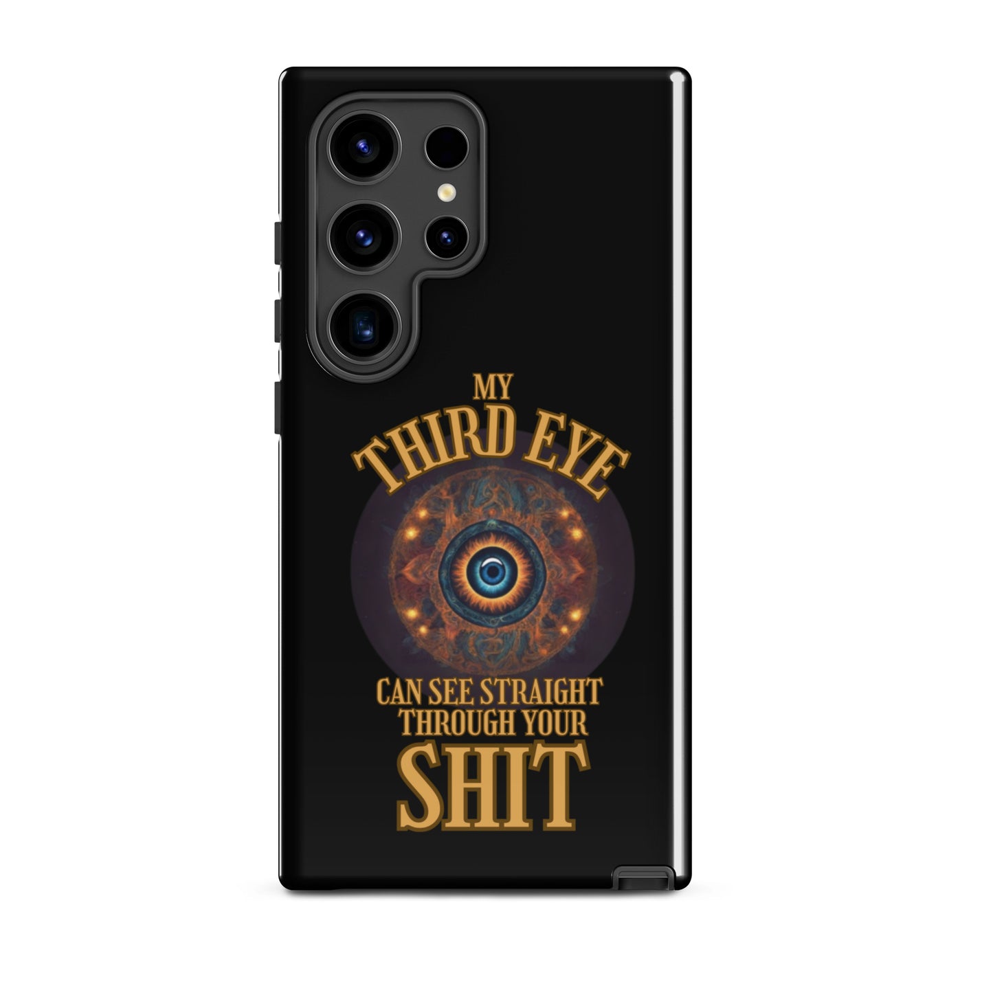 My Third Eye Can See Straight Through Your Shit Tough case for Samsung®
