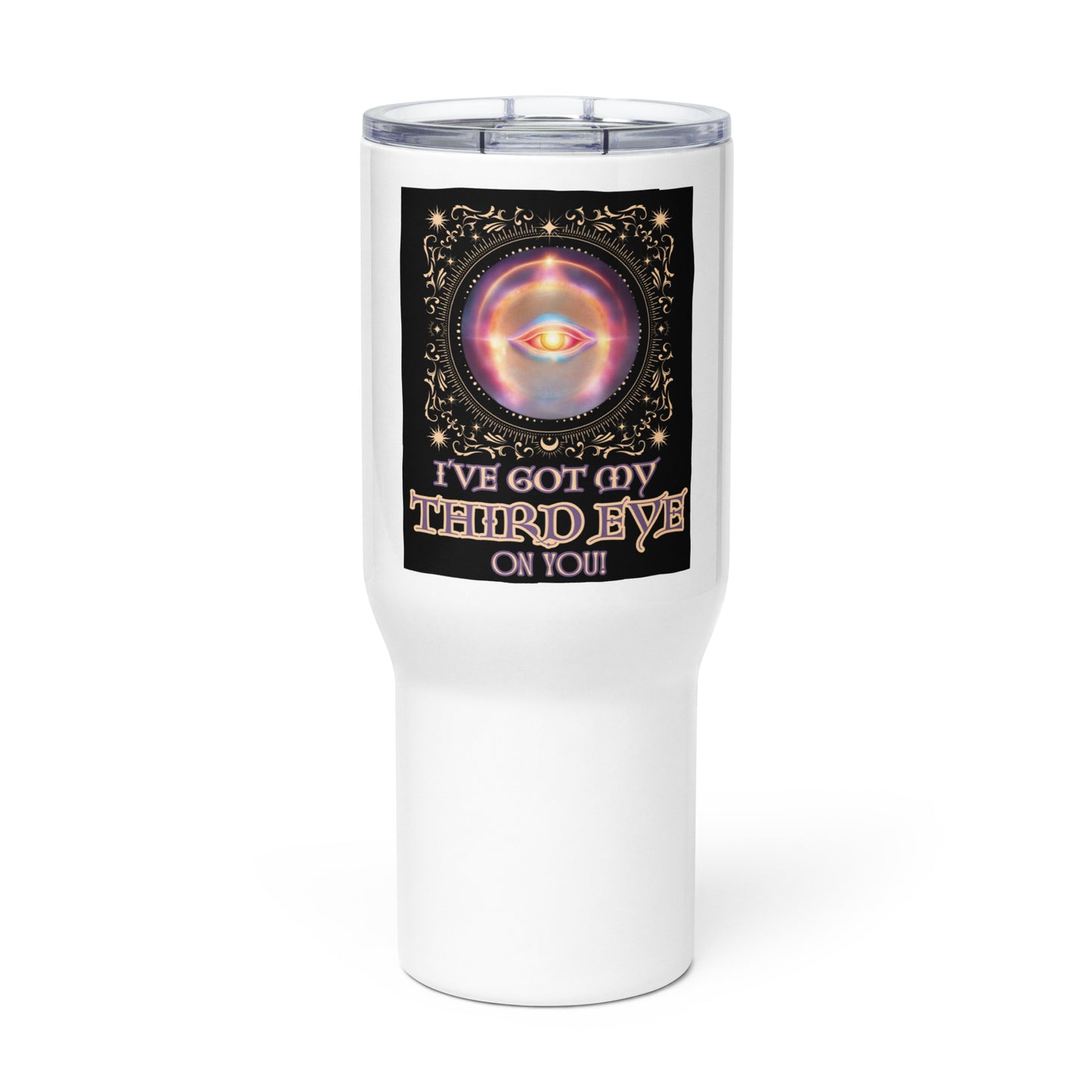 I’ve Got My Third Eye On You Travel mug with a handle