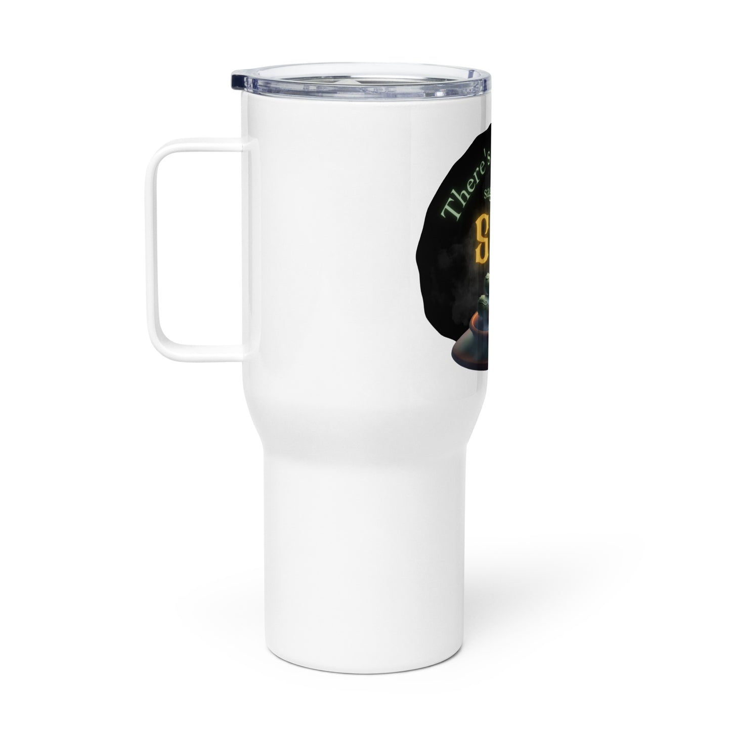 There’s Not Enough Sage For This Shit Travel mug with a handle