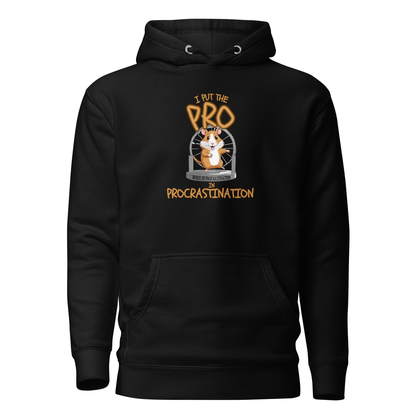 I Put The Pro In Procrastination Unisex Hoodie