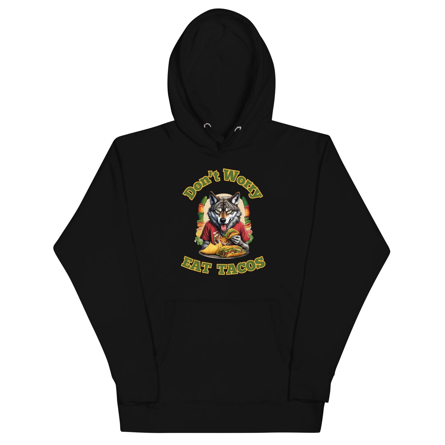 Don't Worry EAT TACOS Unisex Hoodie