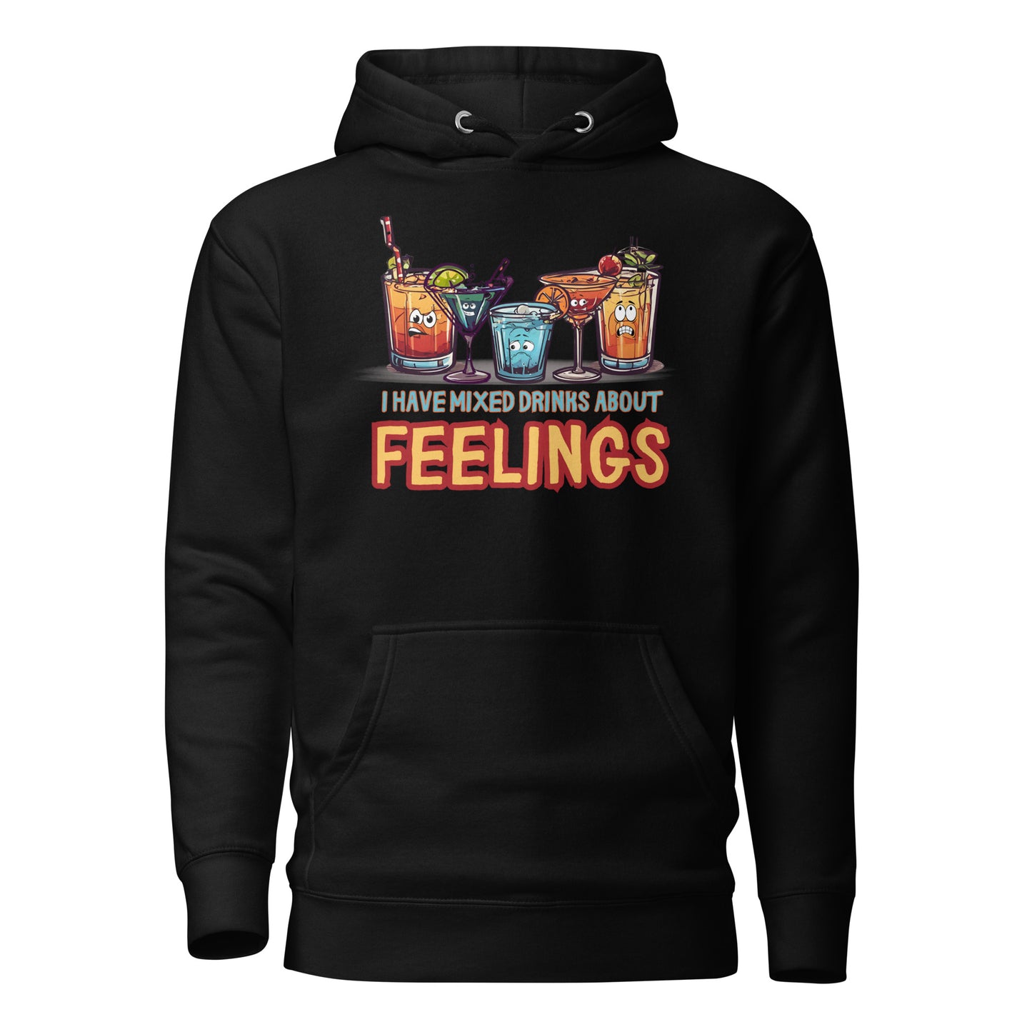 I Have Mixed Drinks About Feelings Unisex Hoodie