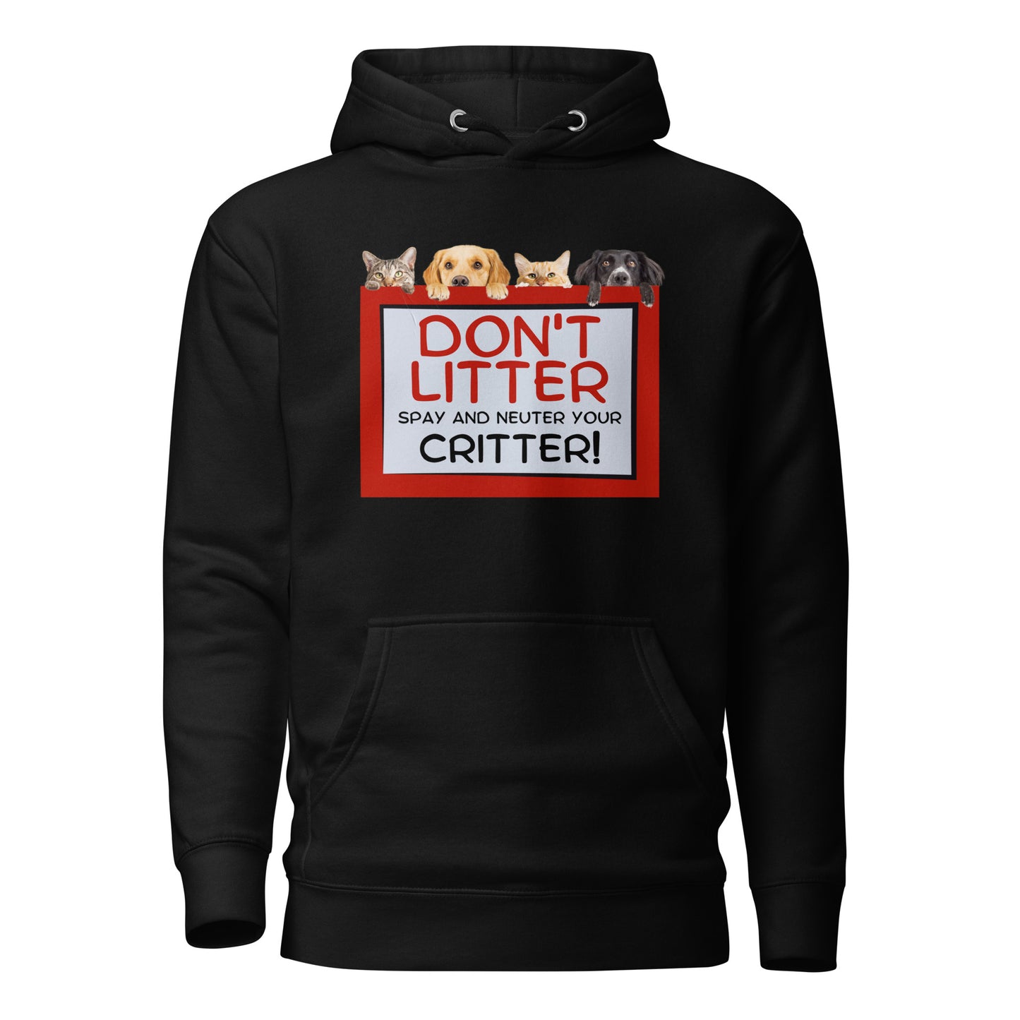 Don't Litter Spay And Neuter Your Critter Unisex Hoodie