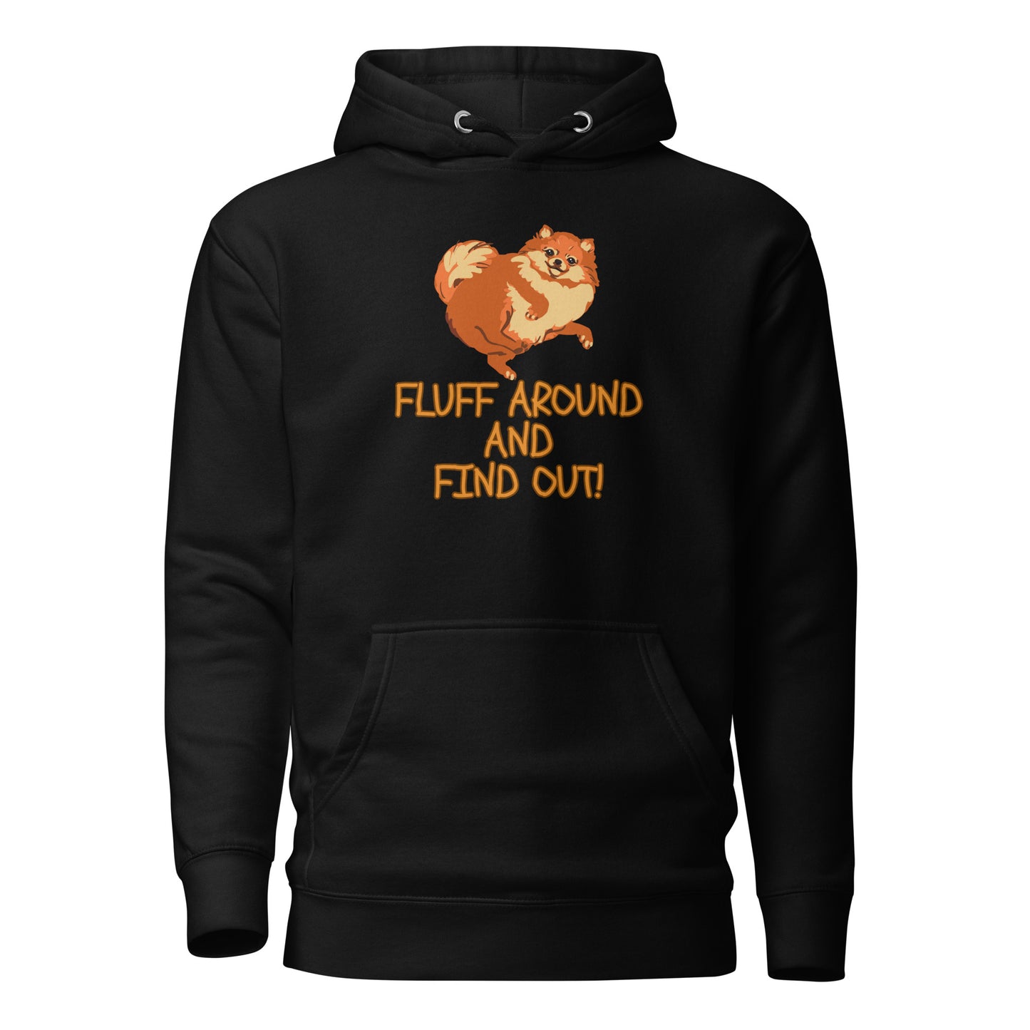 DOG Fluff Around And Find Out Unisex Hoodie