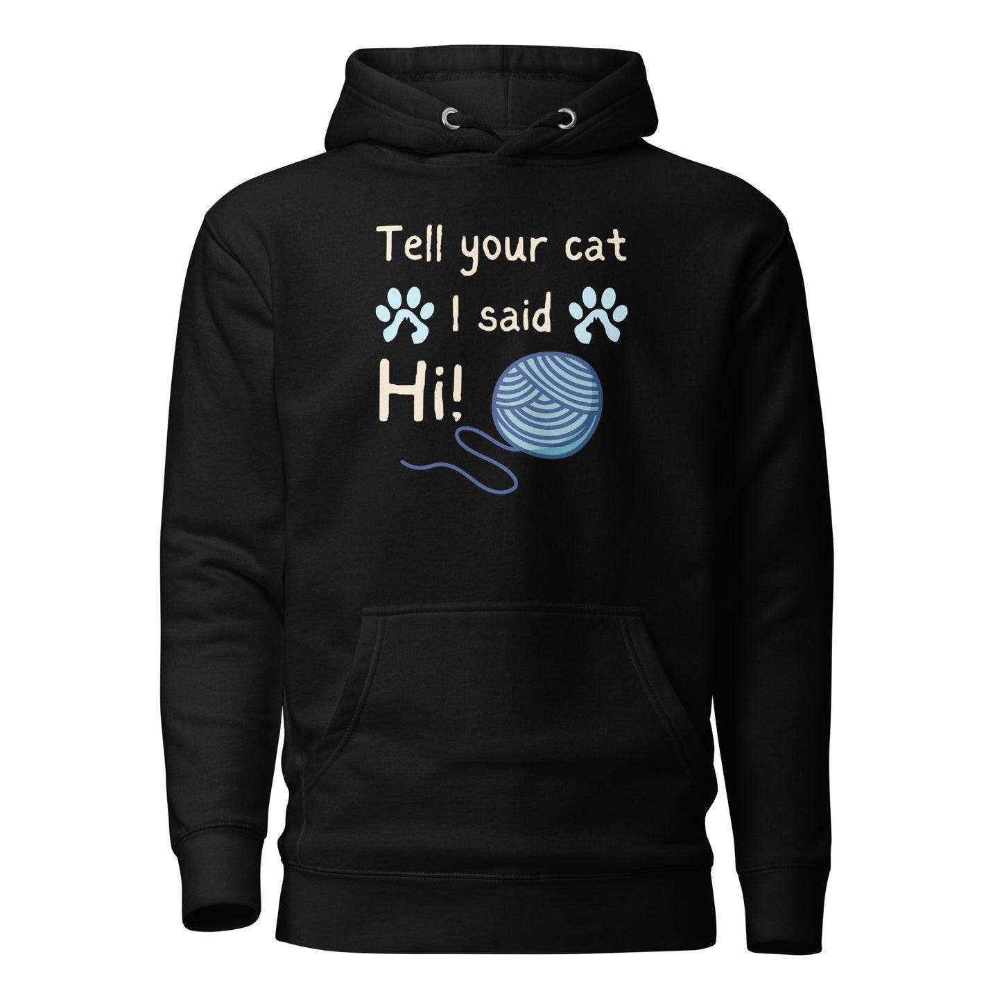 Tell Your Cat I Said Hi Unisex Hoodie