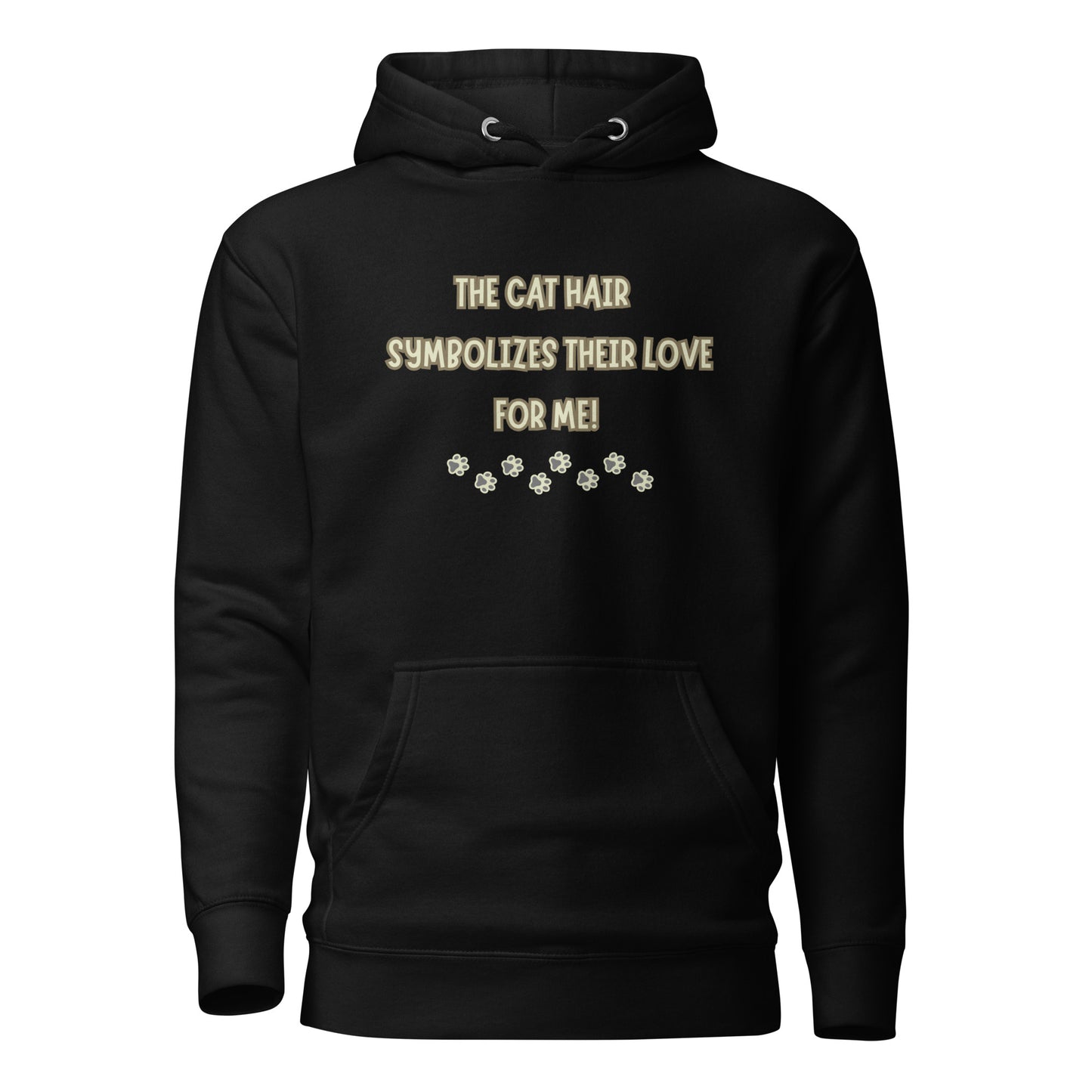 The Cat Hair Symbolizes Their Love For Me Unisex Hoodie