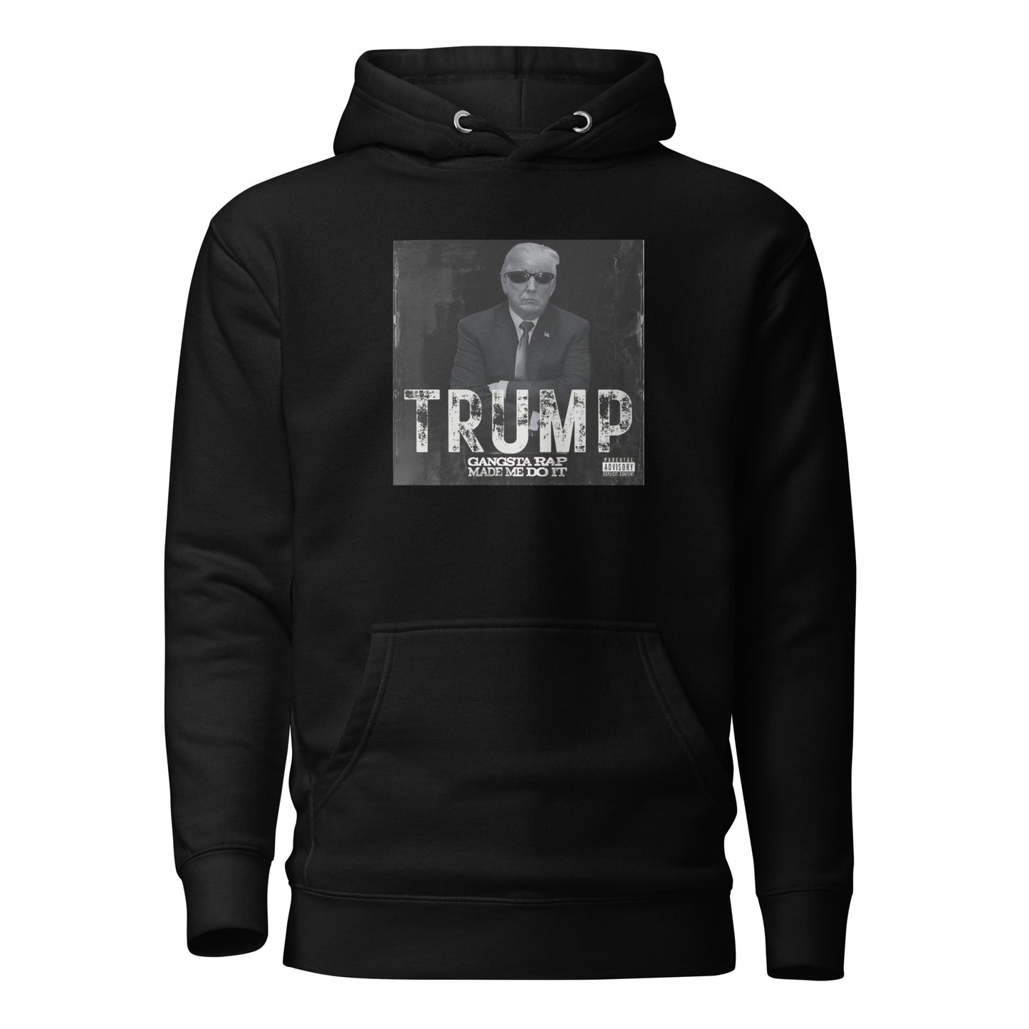 TRUMP Gangsta Rap Made Me Do It Unisex Hoodie