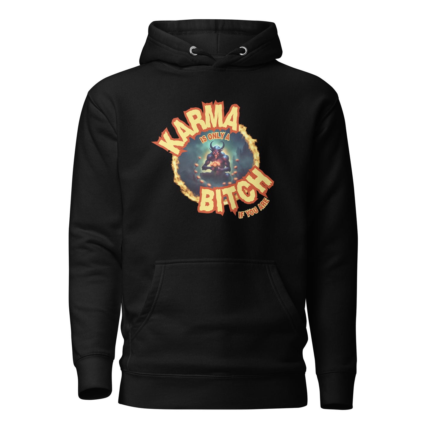 Karma Is Only A Bitch If You Are Unisex Hoodie