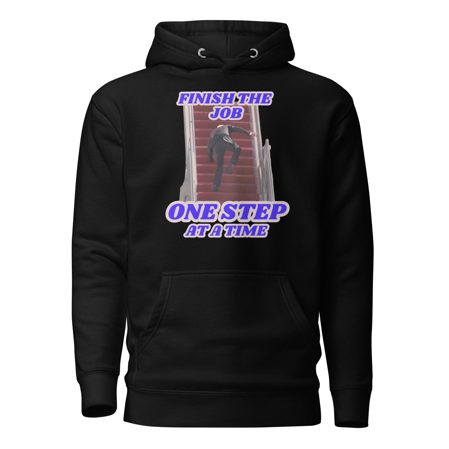 Finish The Job One Step At A Time Unisex Hoodie