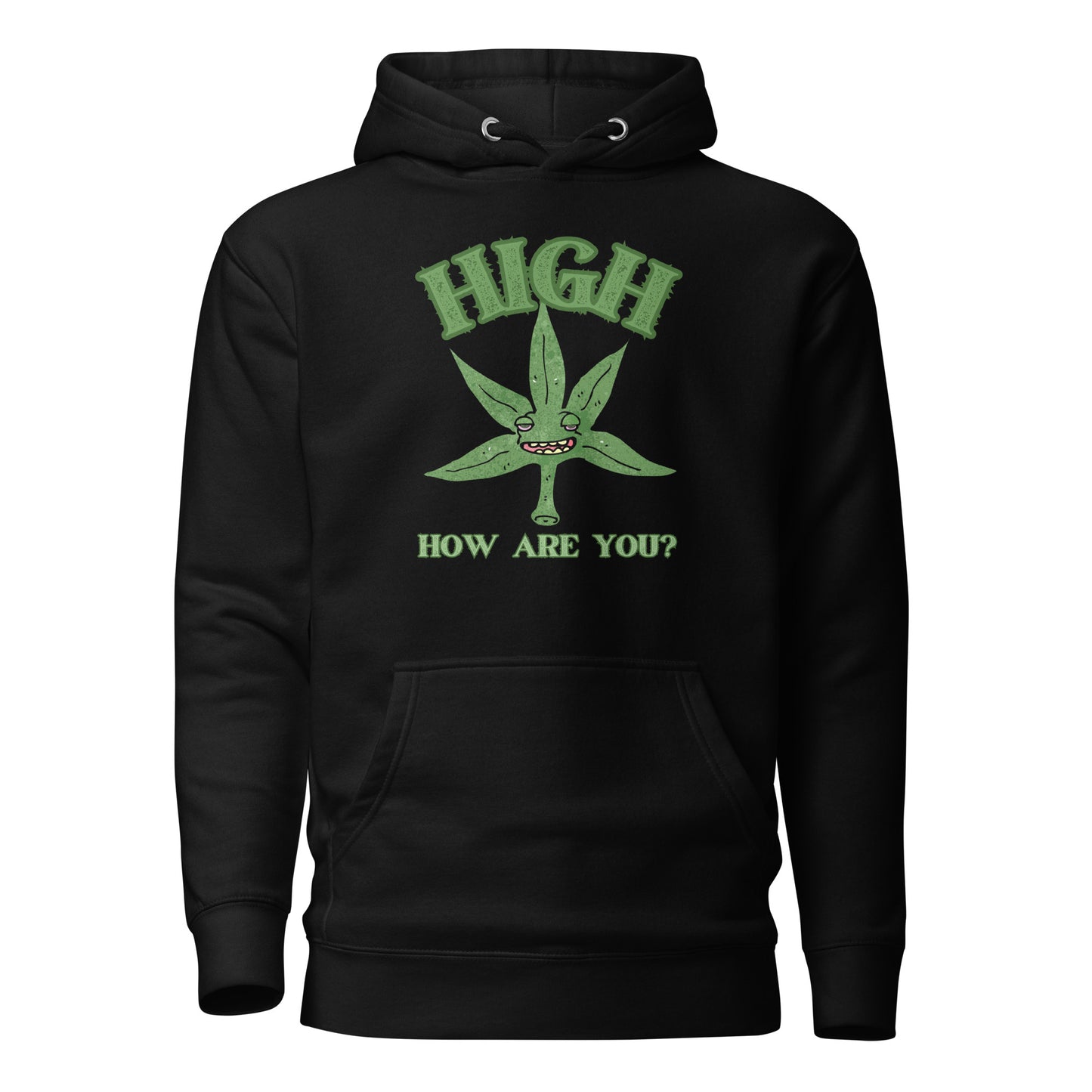 High How Are You Unisex Hoodie