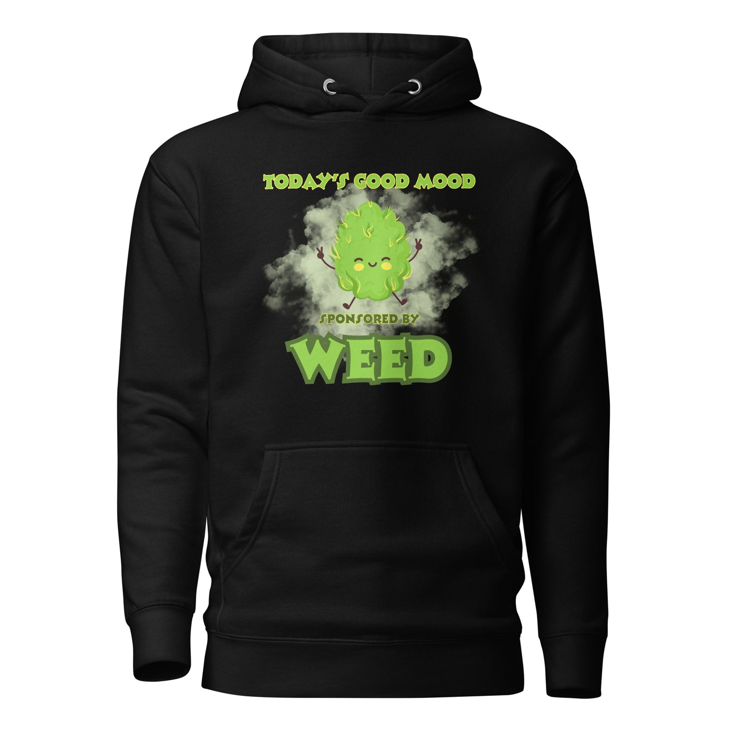 Today’s Good Mood Sponsored By Weed Unisex Hoodie