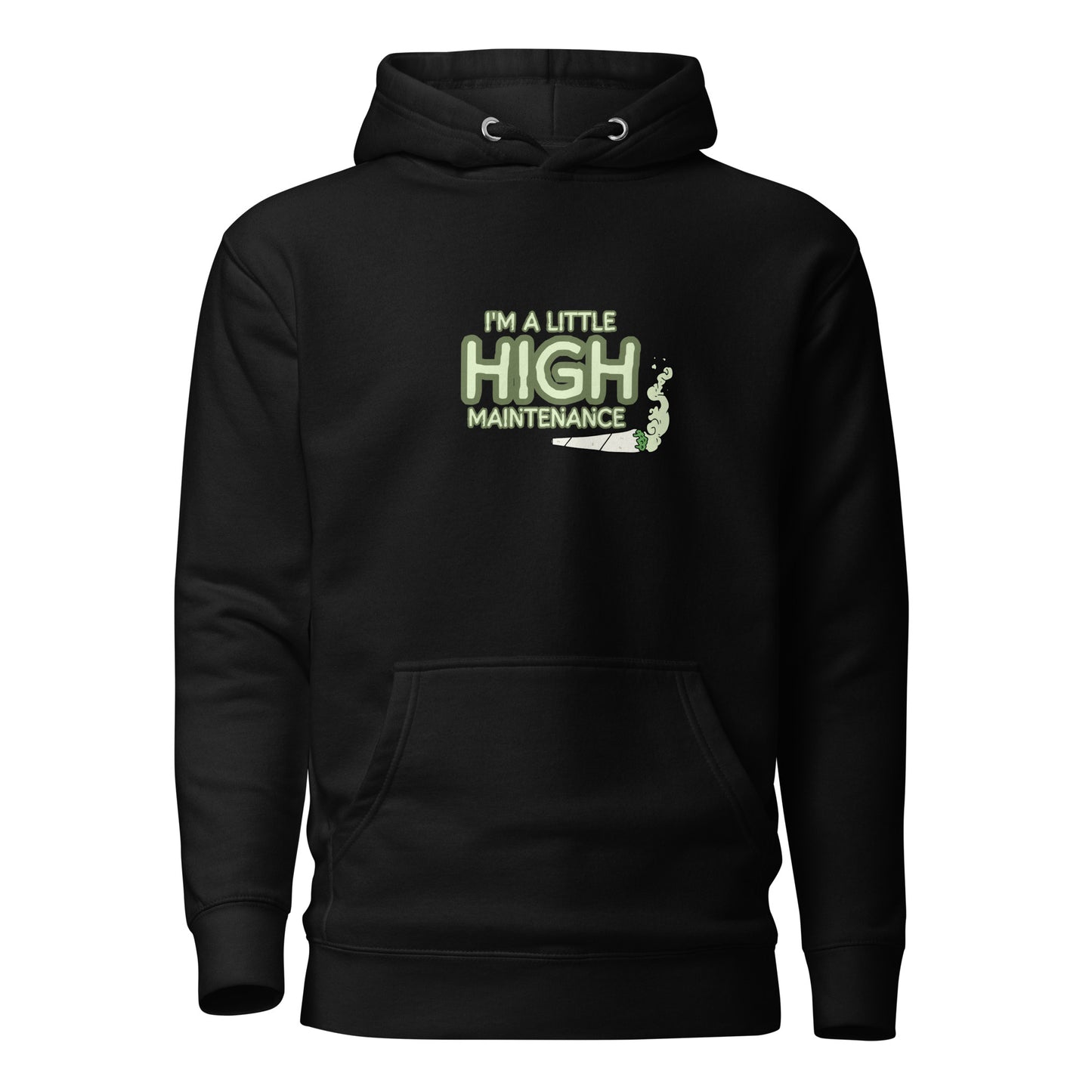 I’m A Little High Maintenance Unisex Hoodie