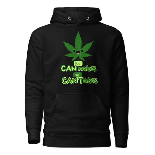 It’s CANnabis Not Can’Tabis Unisex Hoodie