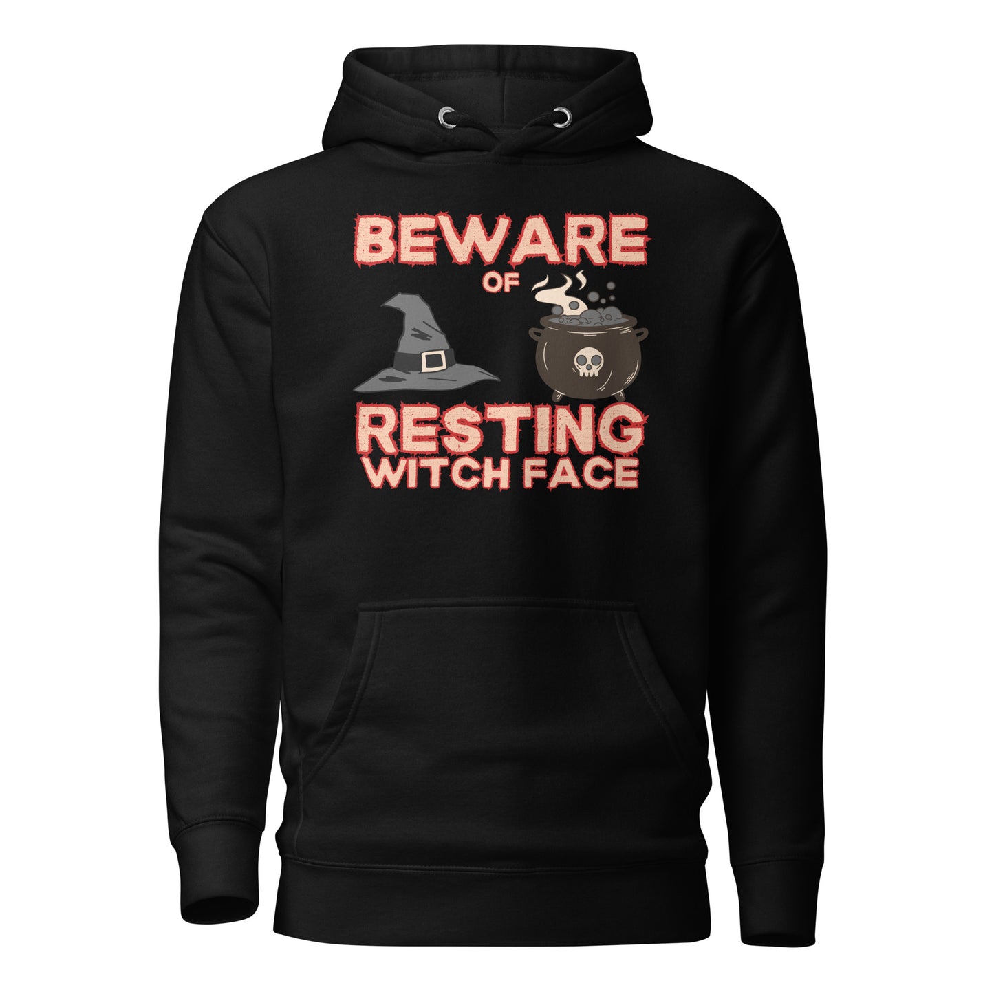 Beware Of Resting Witch Face Unisex Hoodie