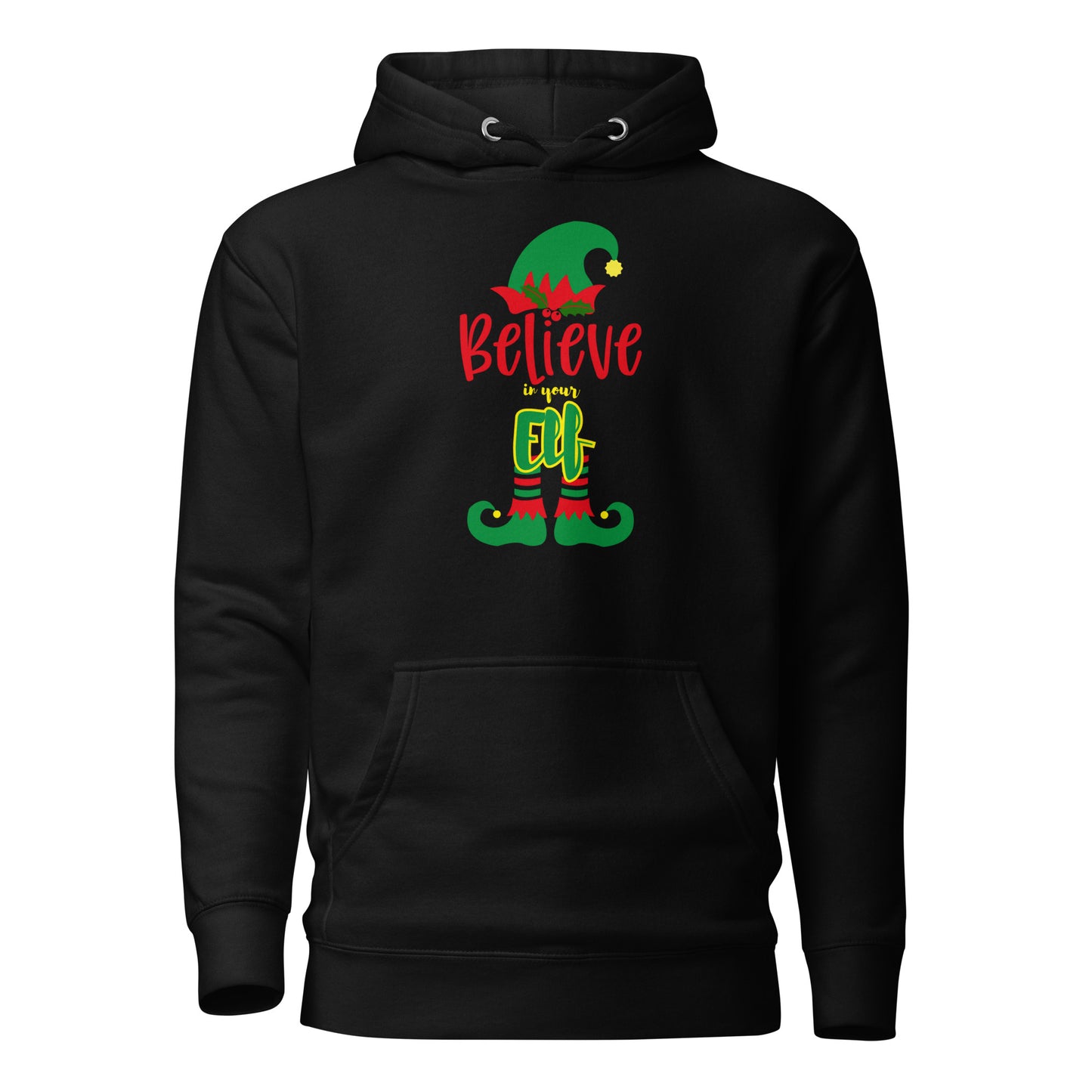 Believe In Your Elf Unisex Hoodie