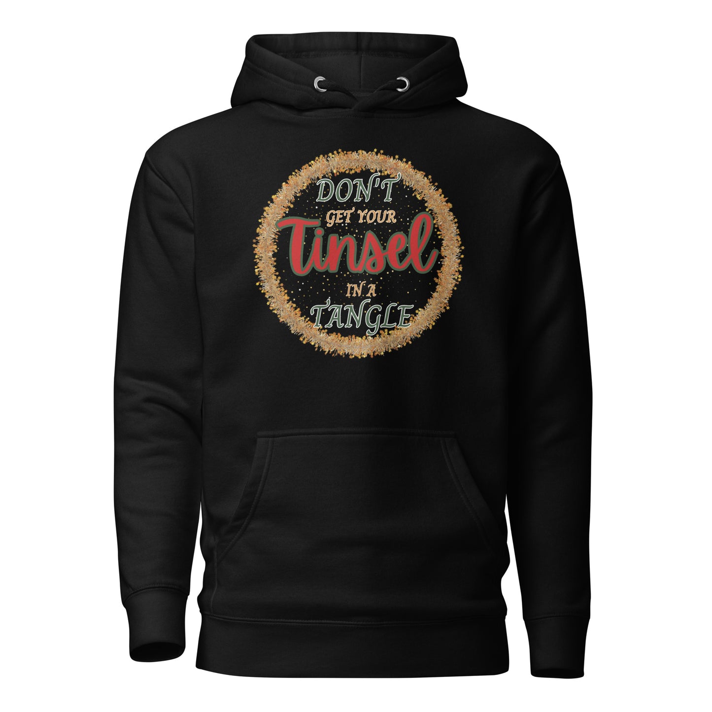 Don’t Get Your Tinsel In A Tangle Unisex Hoodie