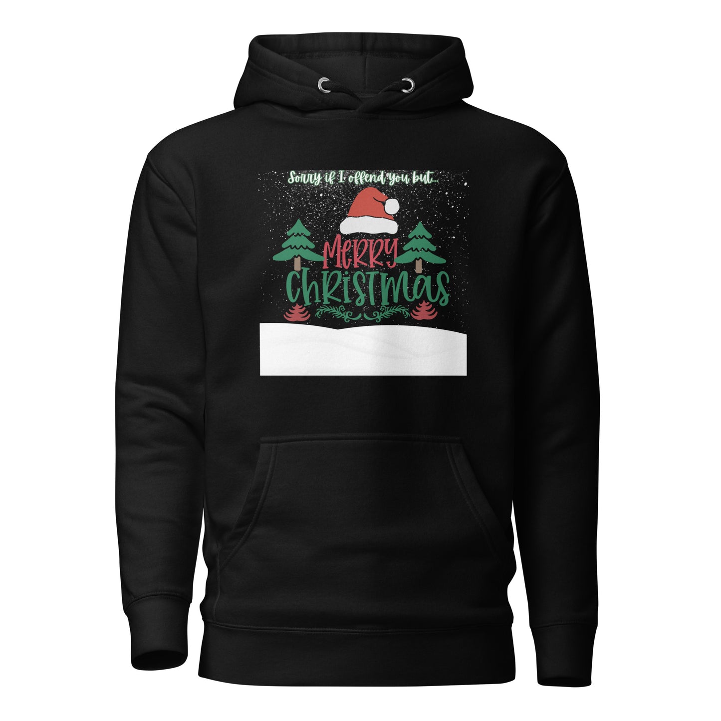 Sorry If I Offend You But Merry Christmas Unisex Hoodie