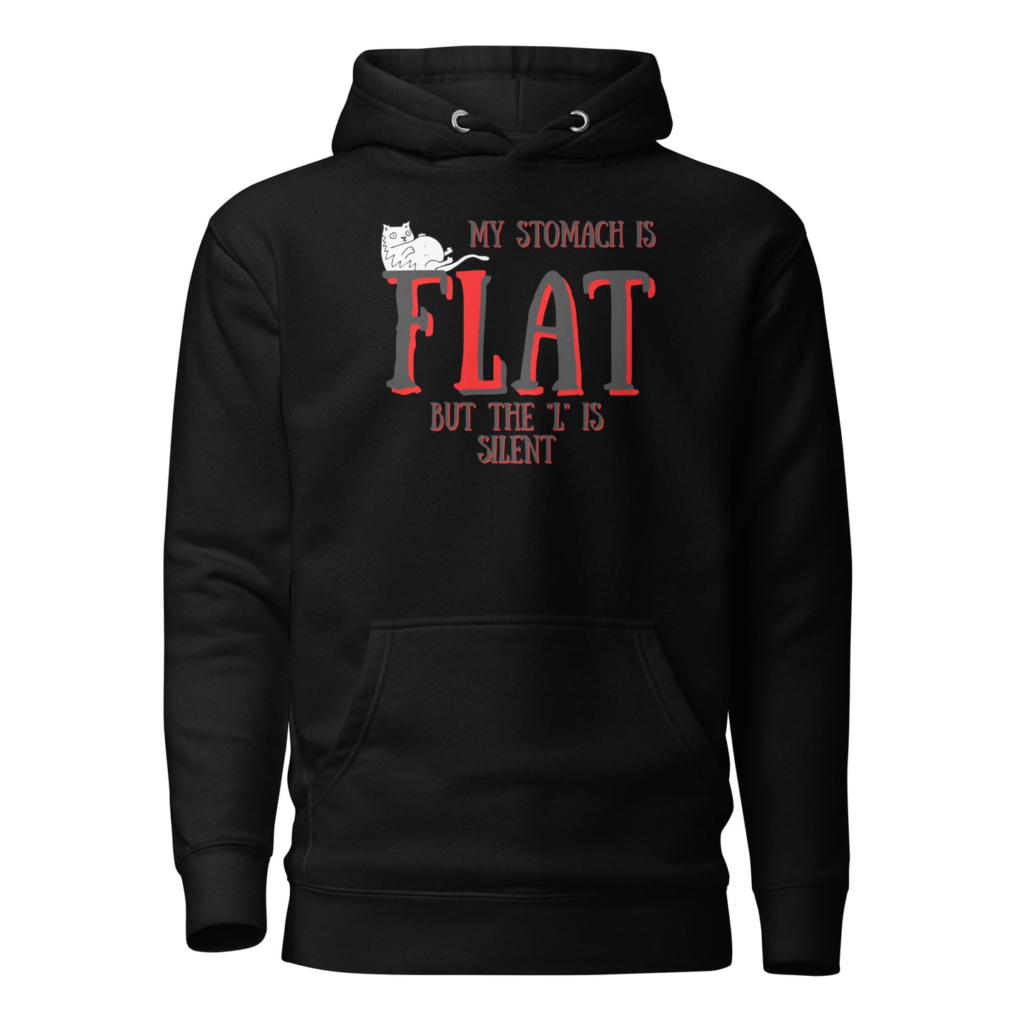 My Stomach Is Flat But The L Is Silent Unisex Hoodie