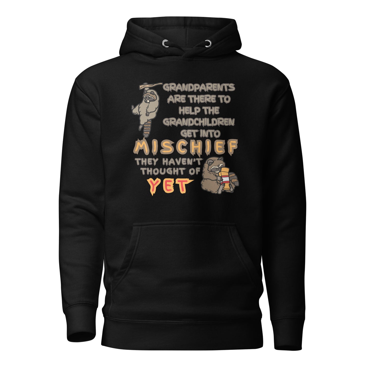 Grandparents Are There To Help Grandchildren Get Into Mischief They Haven’t Thought Of Yet Unisex Hoodie