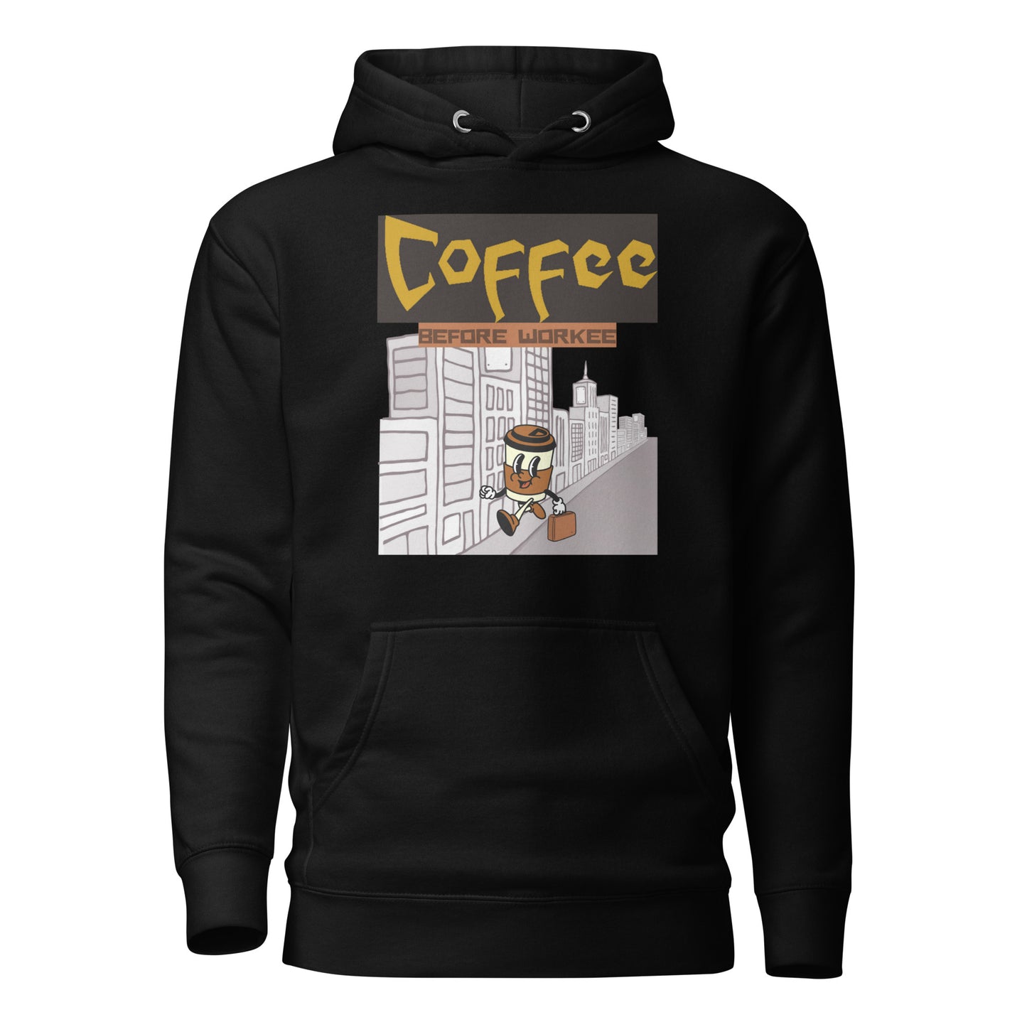 Coffee Before Workee Unisex Hoodie