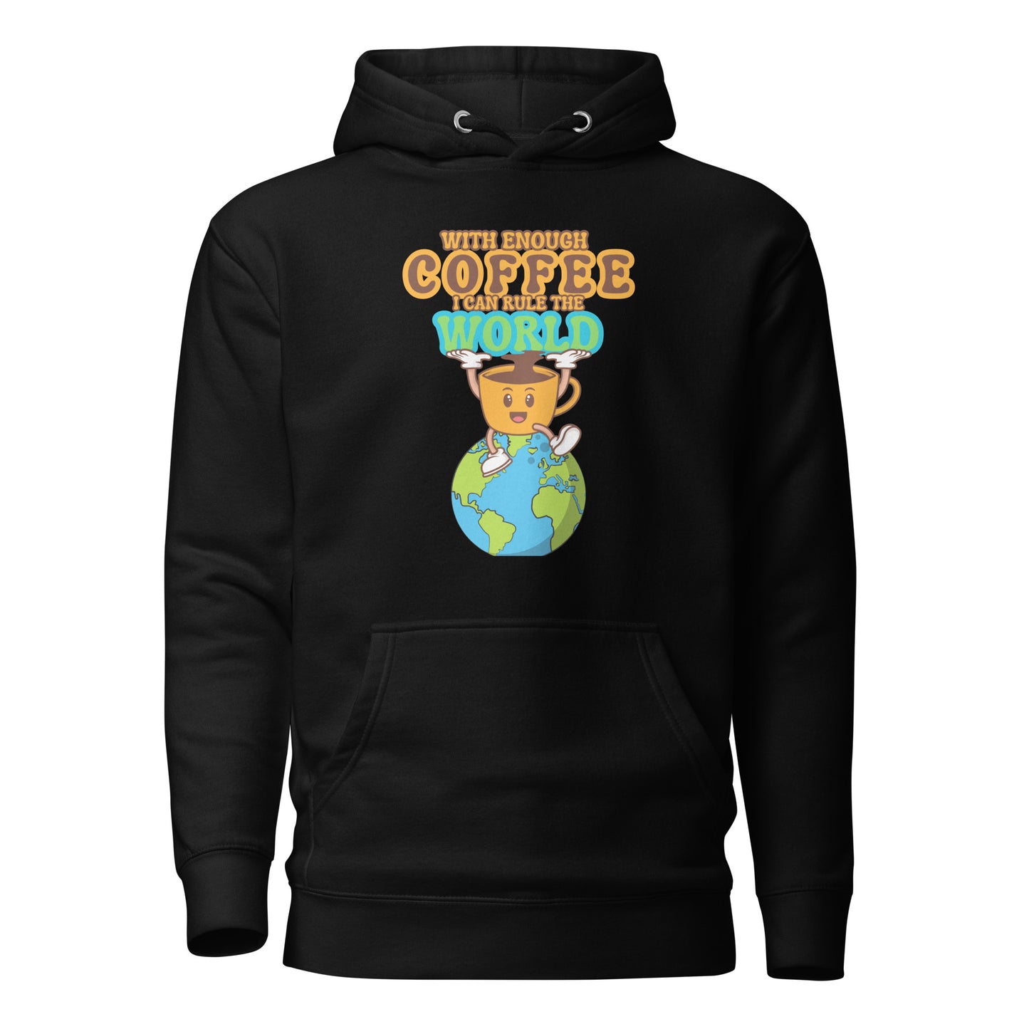 With Enough Coffee I Can Rule The World Unisex Hoodie