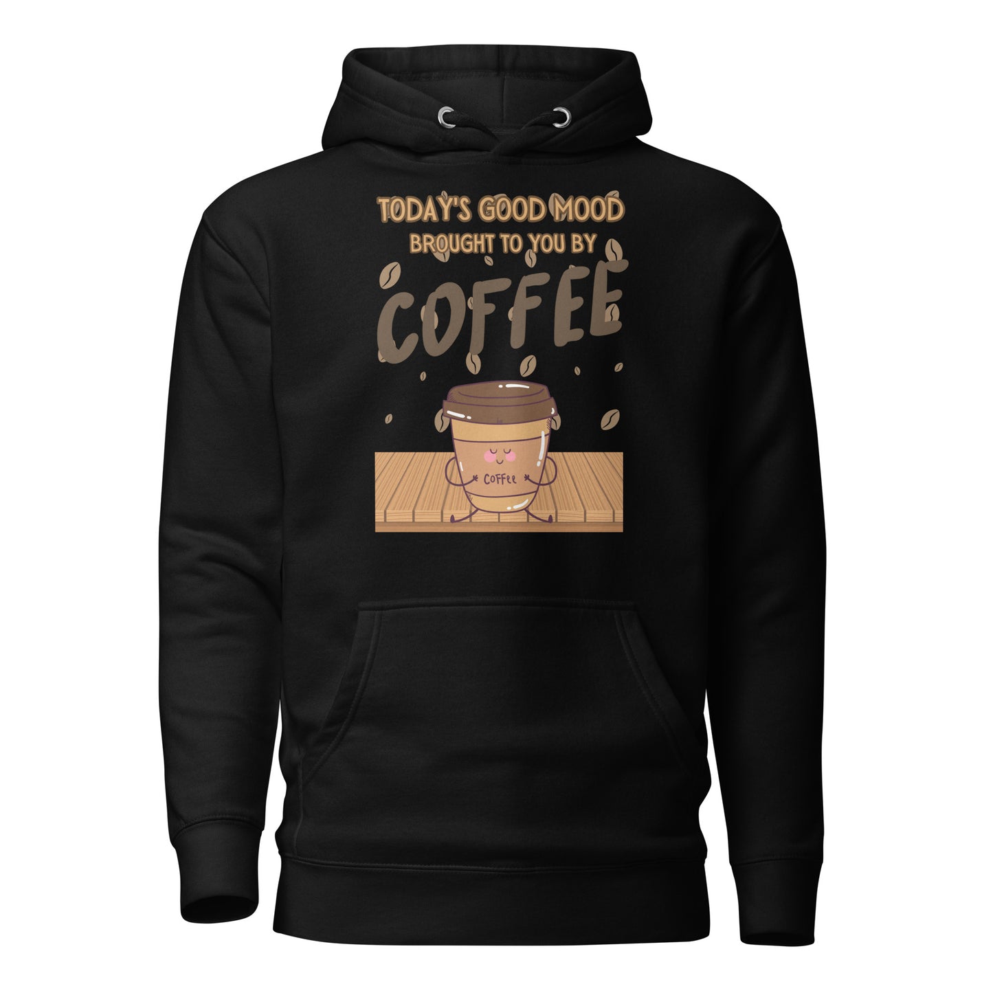 Today’s Good Mood Brought To You By Coffee Unisex Hoodie