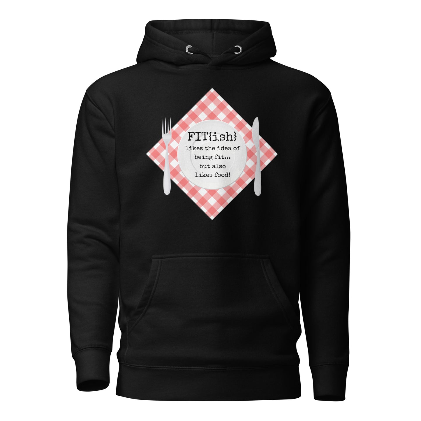 Fit{ish} Likes The Idea Of Being Fit But Also Likes Food Unisex Hoodie