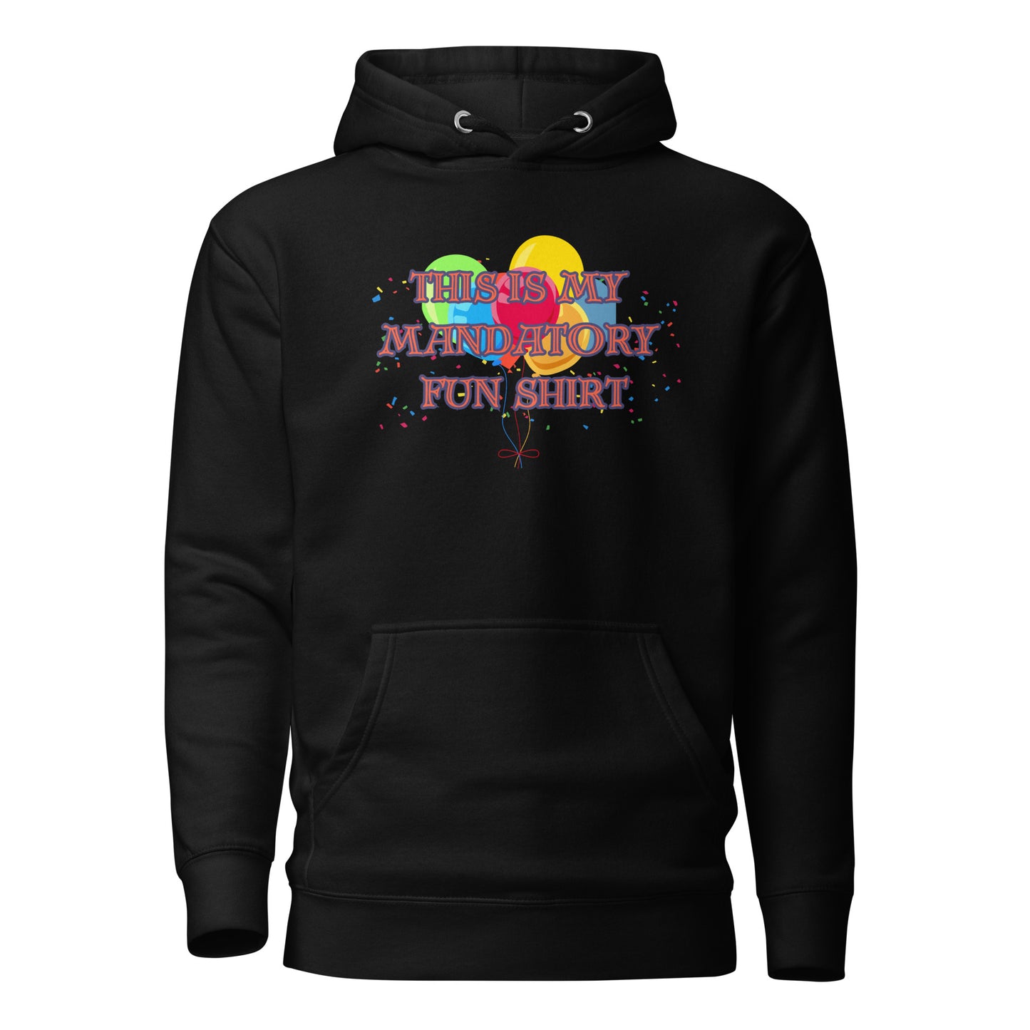 This Is My Mandatory Fun Shirt Unisex Hoodie