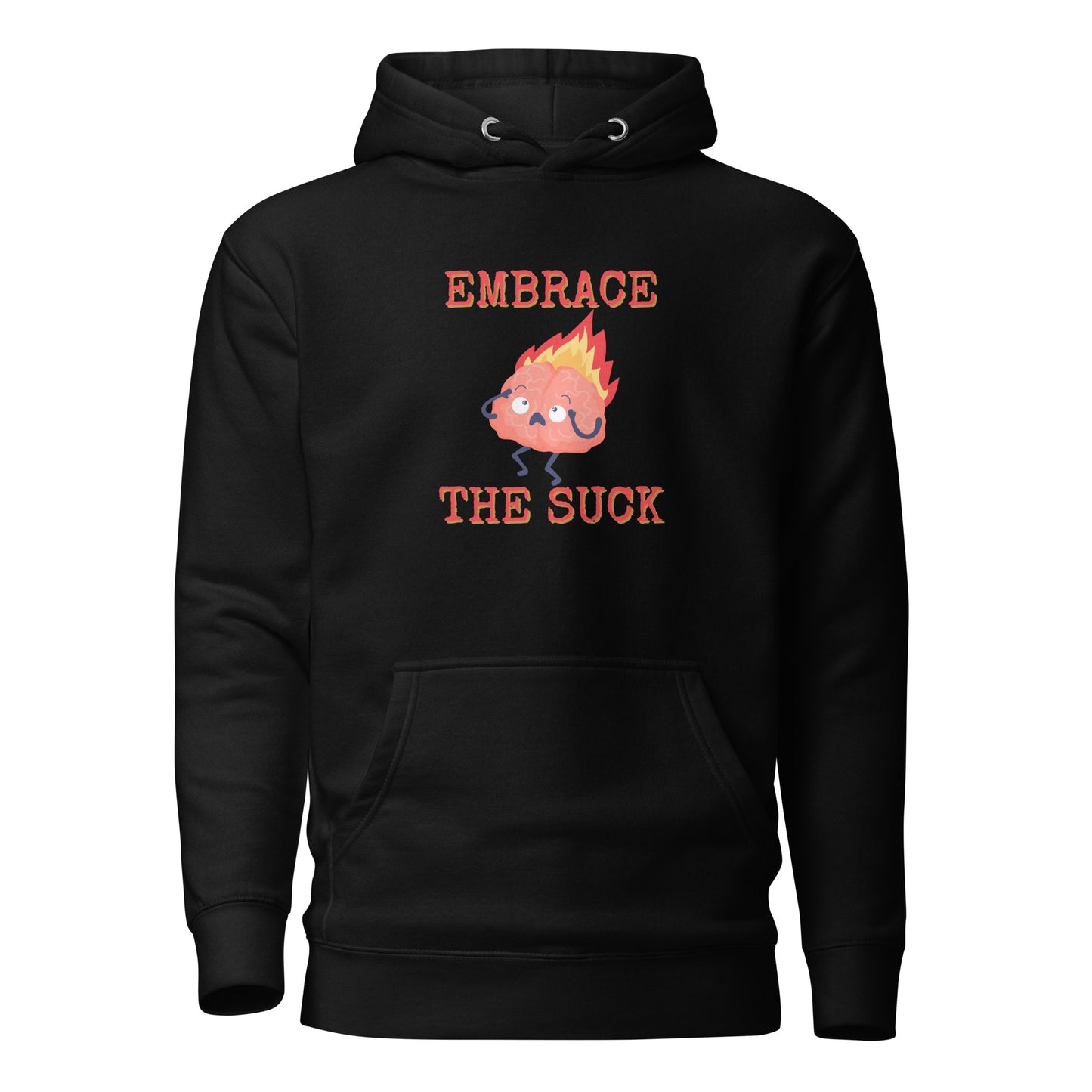 Embrace The Suck Unisex Hoodie