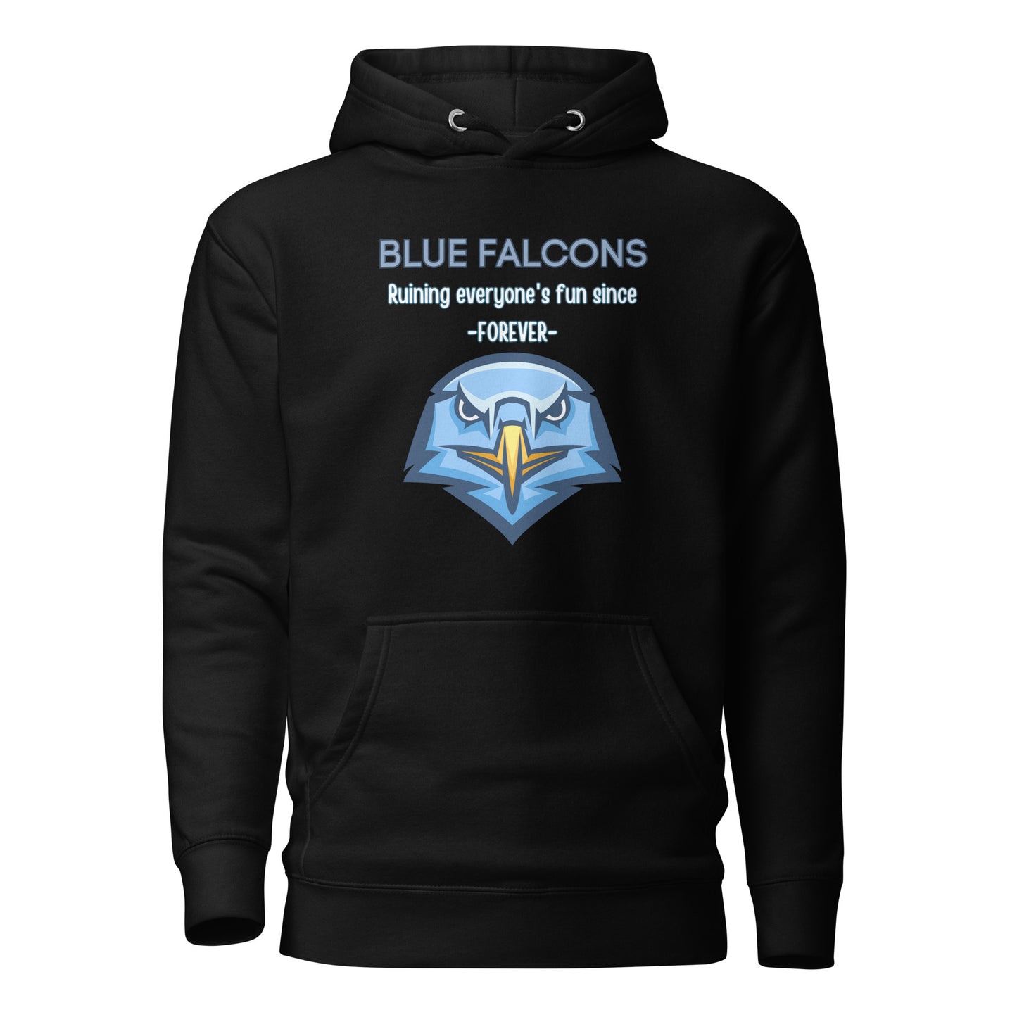 Blue Falcons-Ruining Everyone’s Fun Since Forever Unisex Hoodie