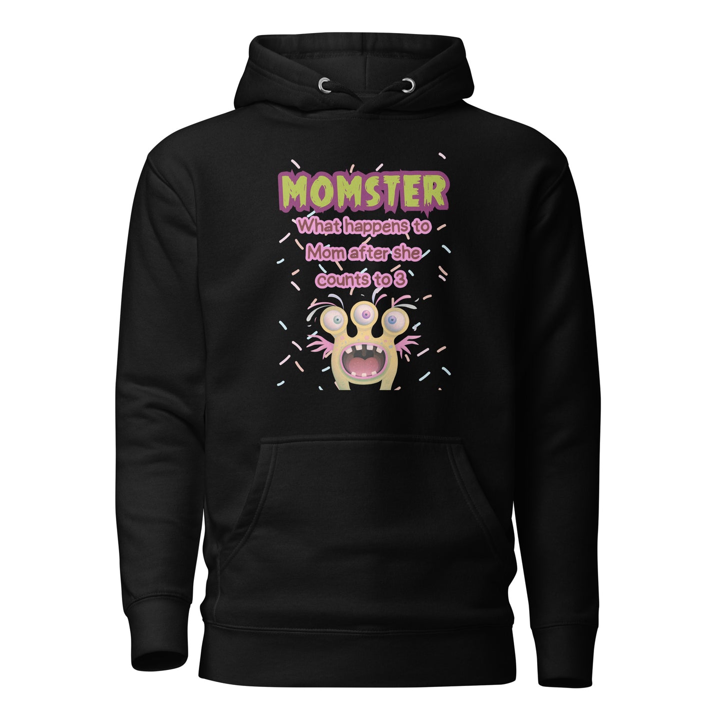 MOMSTER-What Happens To Mom After She Counts To 3 Unisex Hoodie