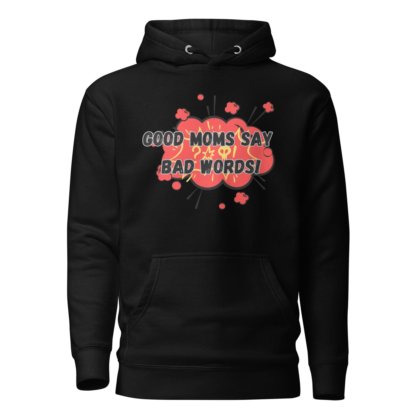 Good Moms Say Bad Words Unisex Hoodie