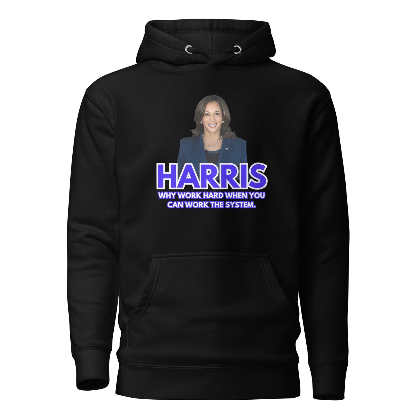 HARRIS Why Work Hard When You Can Work The System Unisex Hoodie