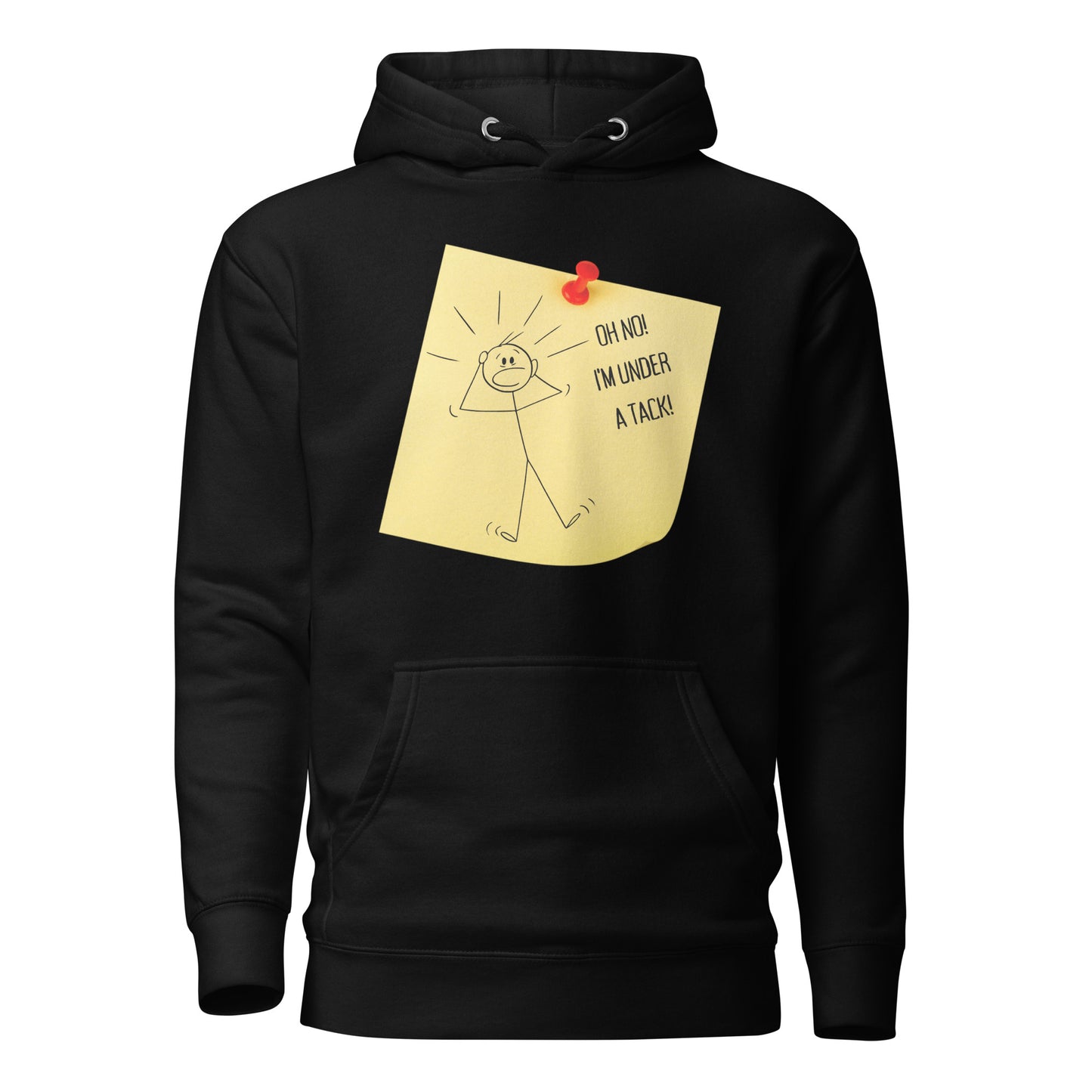 Oh No! I’m Under A Tack! Unisex Hoodie