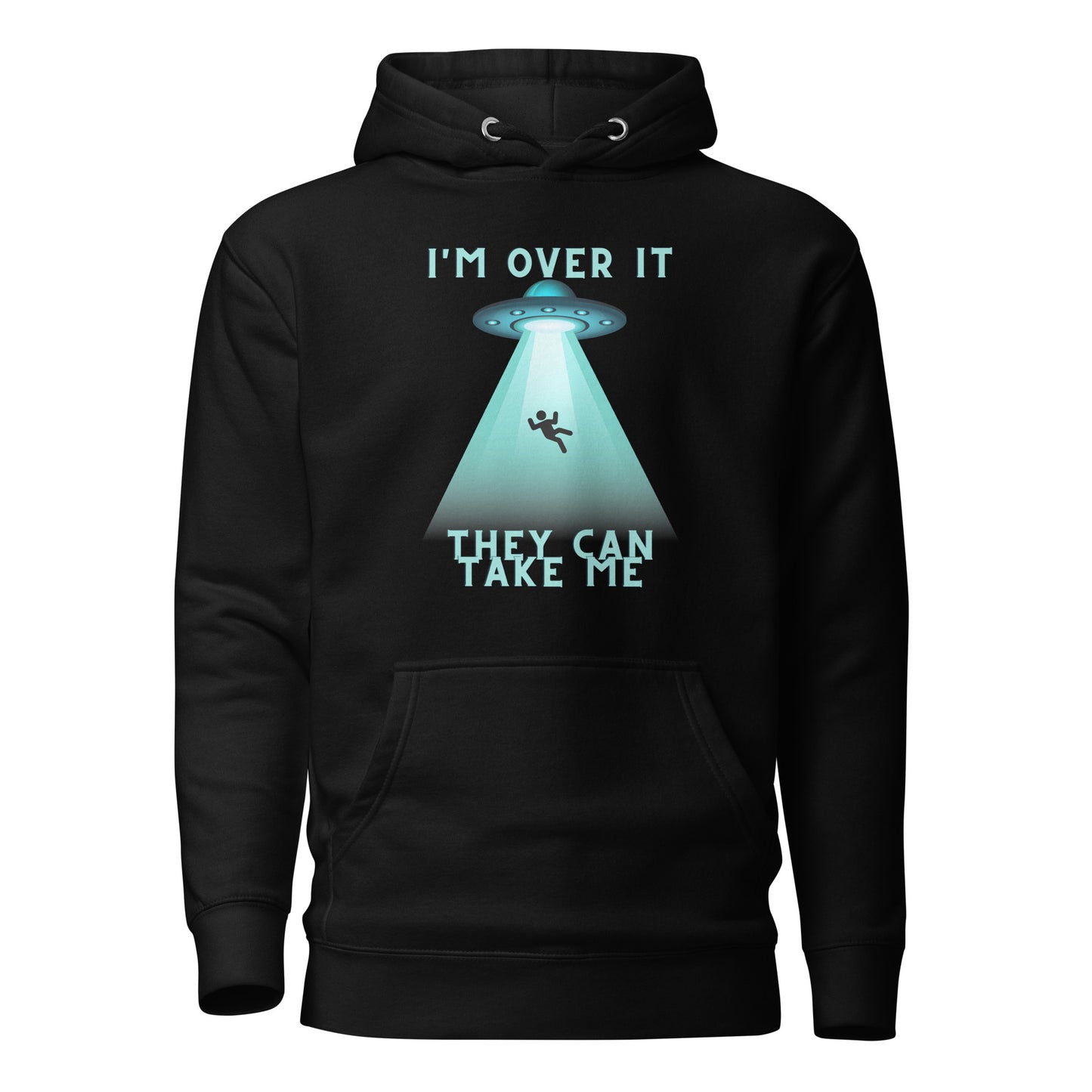 I’m Over It They Can Take Me Unisex Hoodie