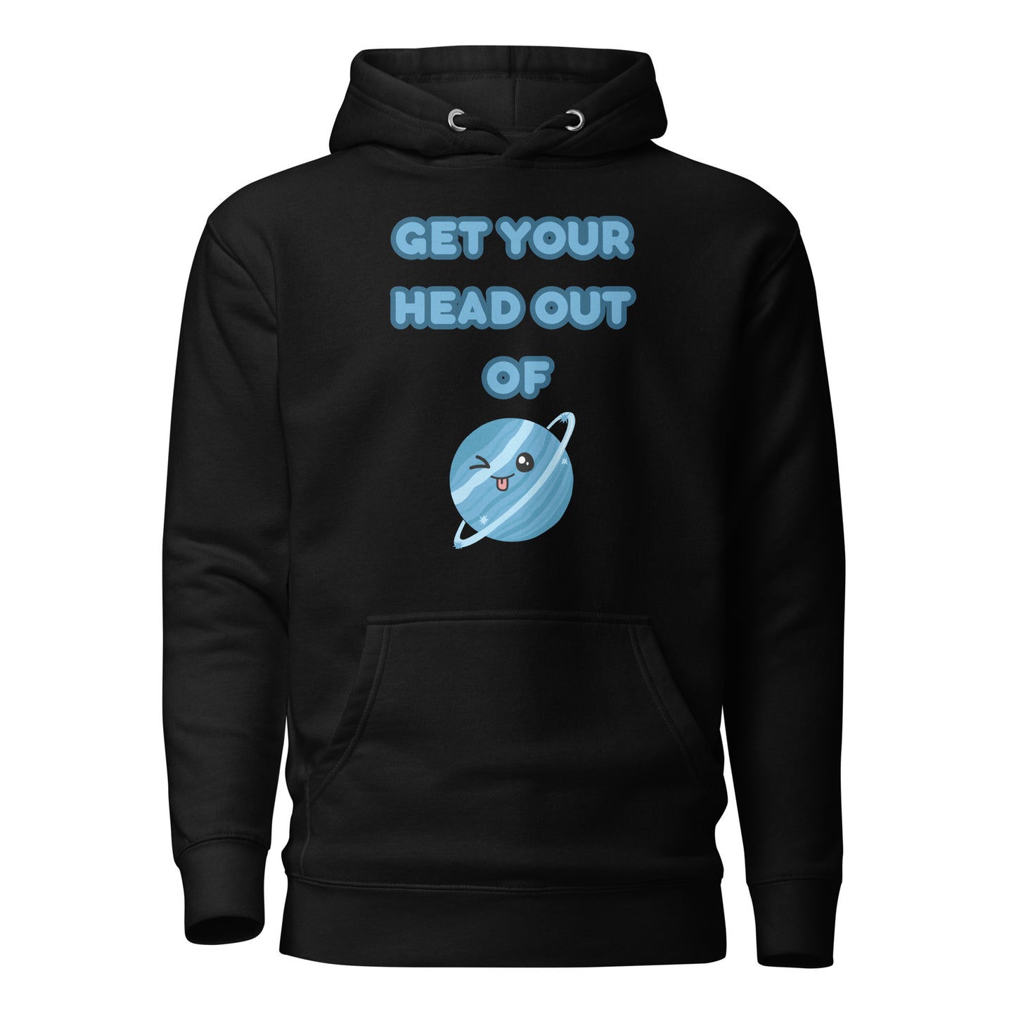 Get Your Head Out Of Uranus Unisex Hoodie